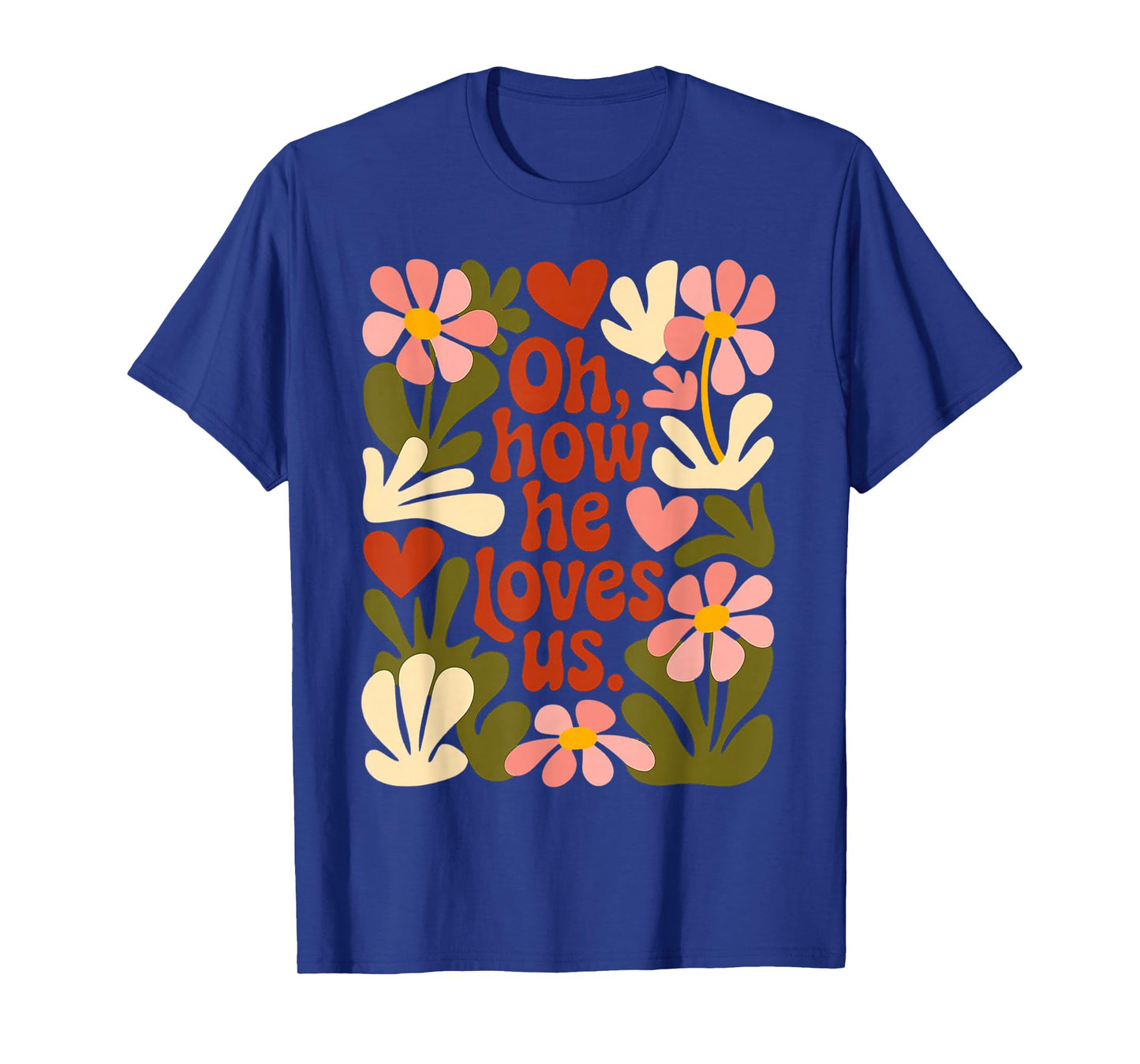 Oh How he Loves us Jesus Christ Christian T-Shirt