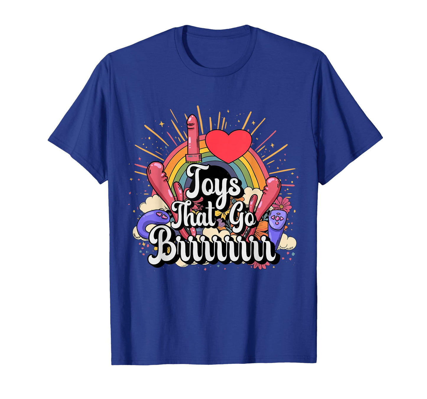 Inappropriate I Love Toys That Go Brrr Embarrassing Adult T-Shirt