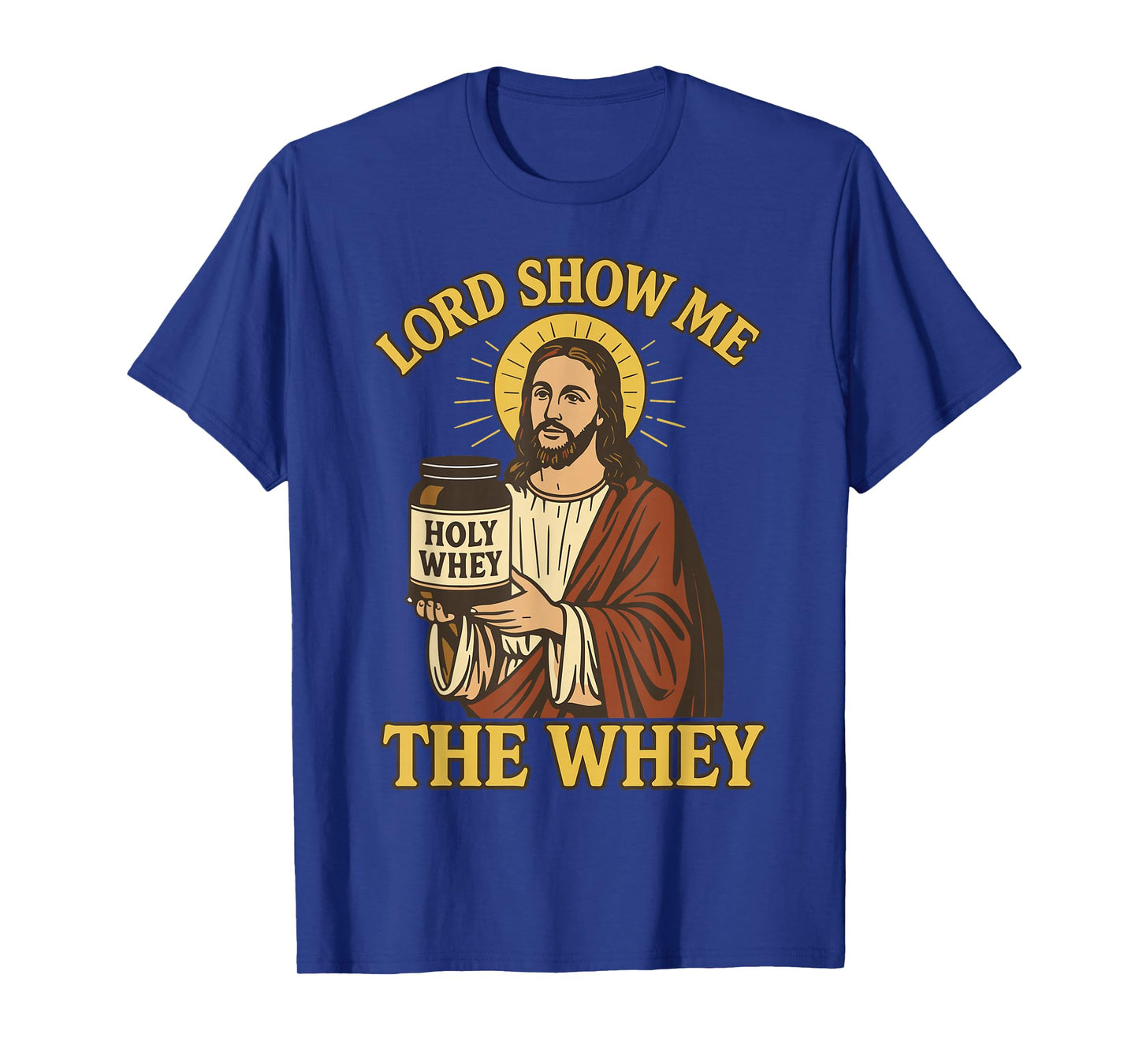 Lord Show Me The Whey Muscle Christian Workout Fitness Jesus T-Shirt