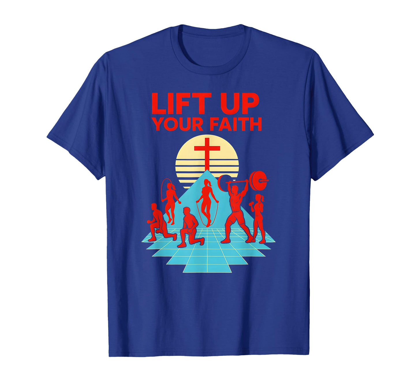 Weightlifting Lift Up Your Faith Retro Religious Christian T-Shirt