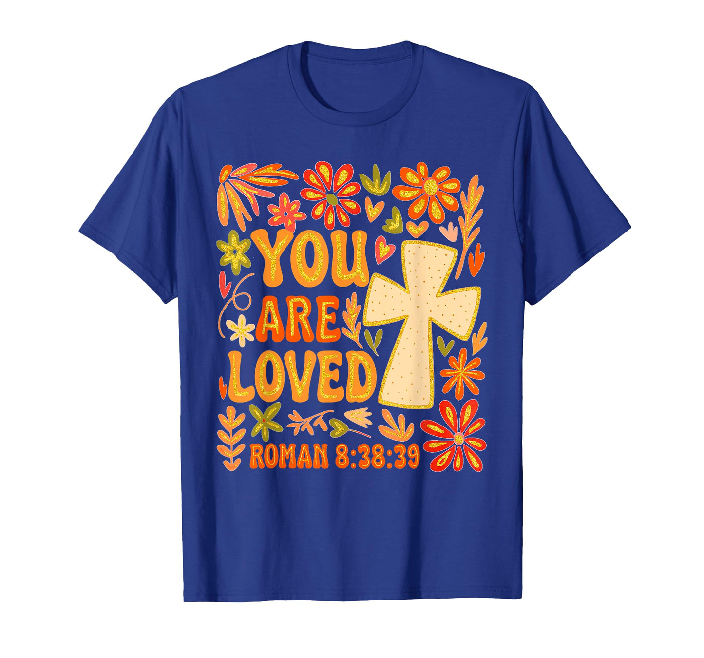 Christian Faith Jesus God Lover Religious You Are So Loved T-Shirt
