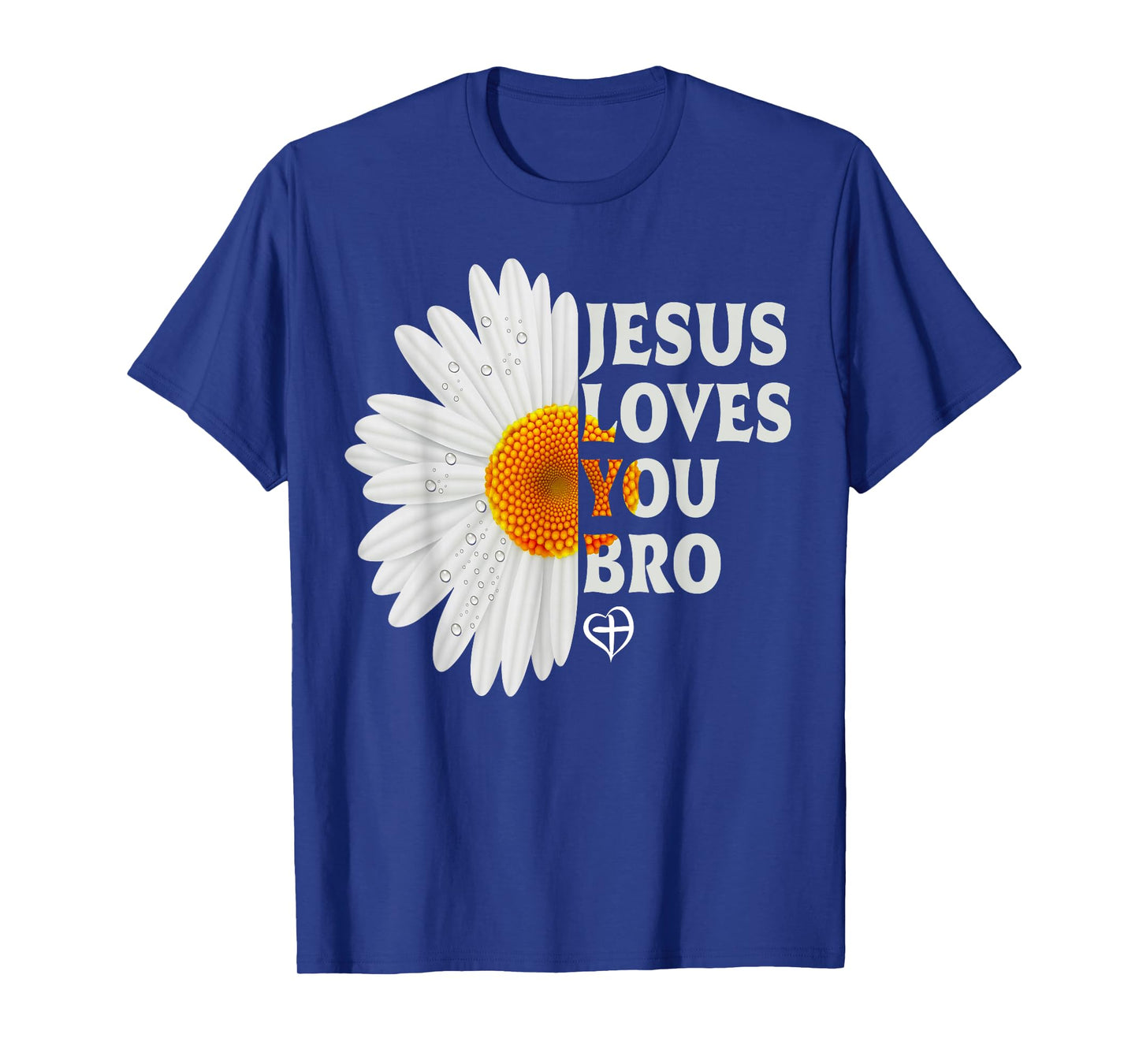 Jesus Loves You Bro Christian Cross God Faith Bible Pray T-Shirt