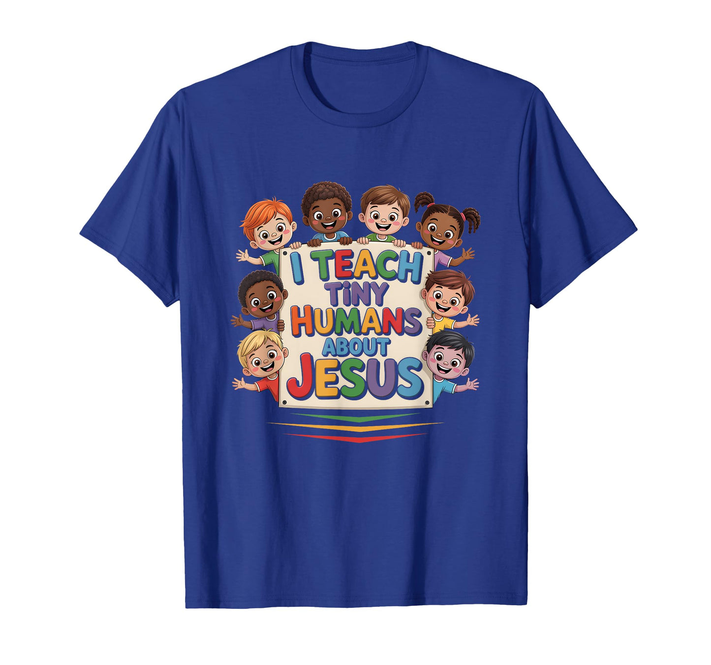 I Teach Tiny Humans About Jesus Colorful Christian Teacher T-Shirt