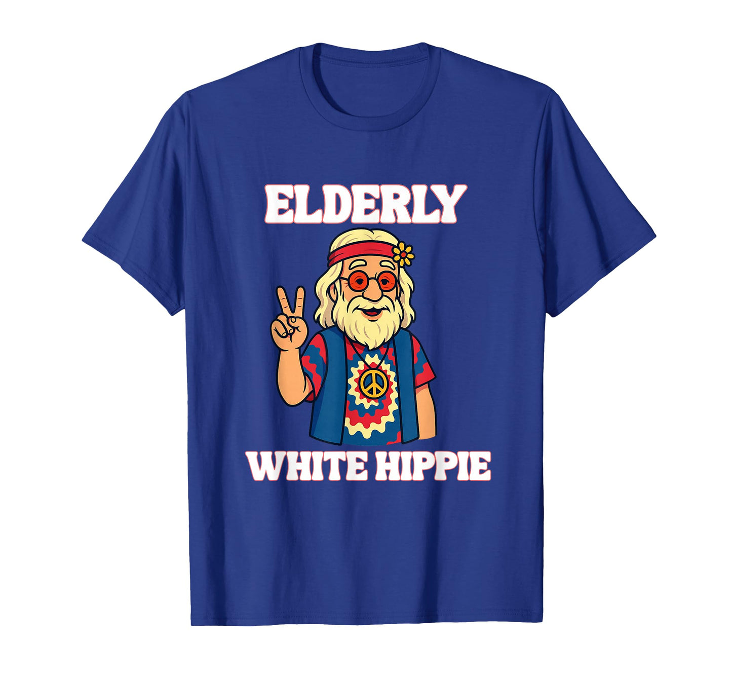 Elderly White Hippie Trending Funny Saying T-Shirt