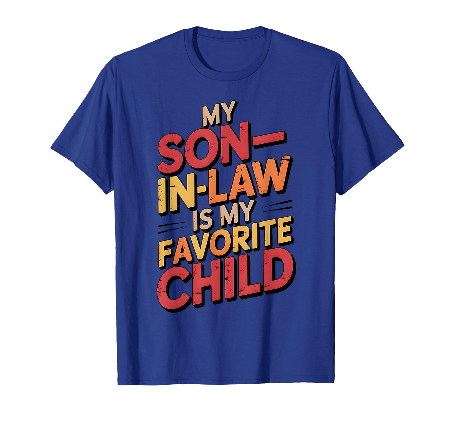 My Son In Law Is My Favorite Child Funny Retro Vintage T-Shirt