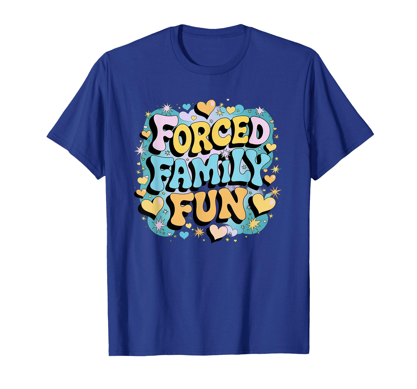 Forced Family Fun Funny Men Women Kids T-Shirt