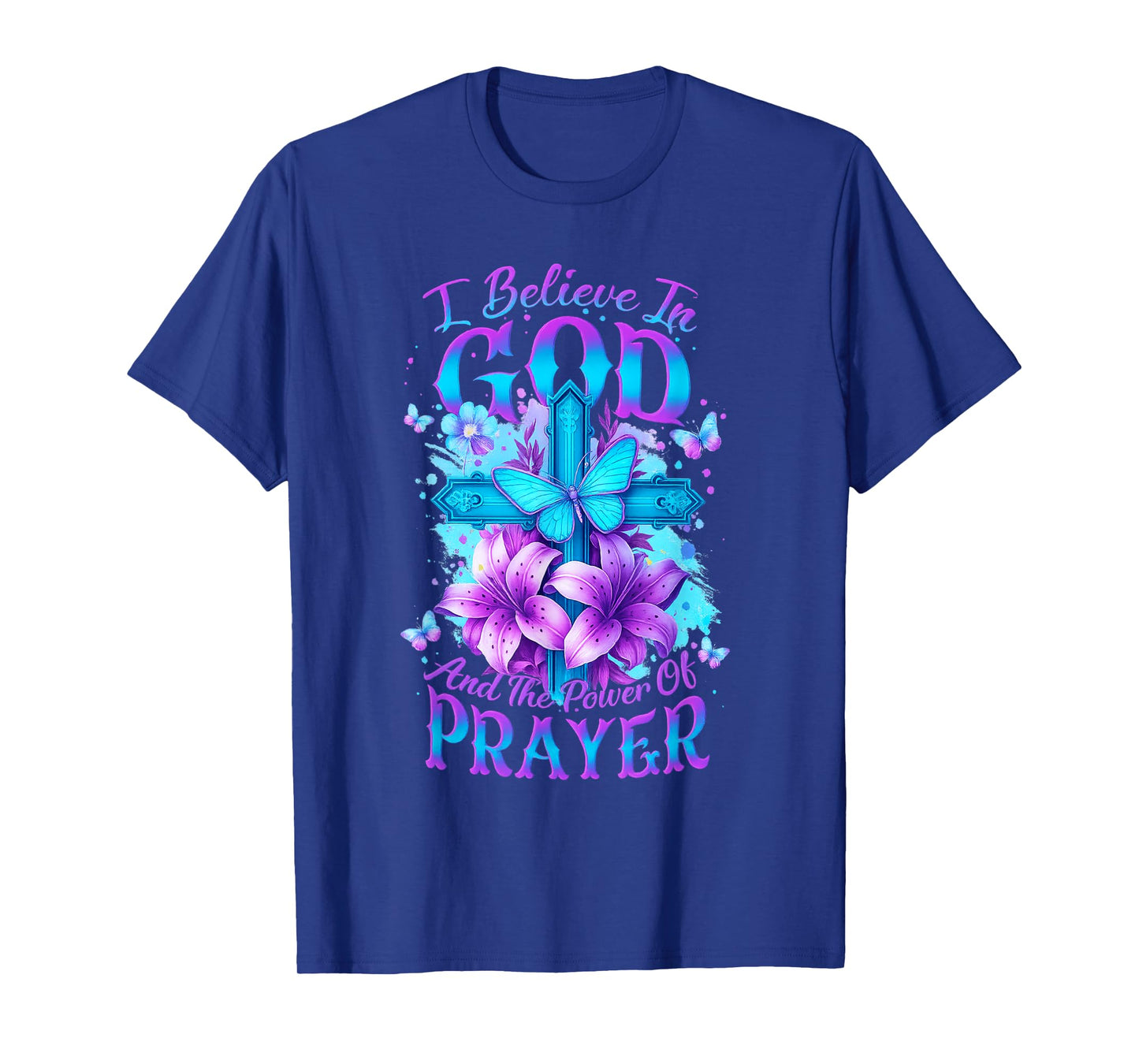 I Believe In God And Power Of Prayer Christian T-Shirt