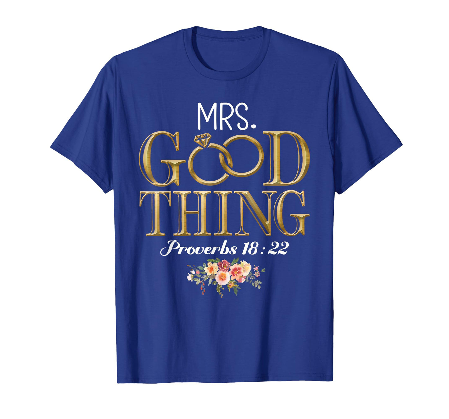 Mrs Good Thing Proverbs 18:22 Christian Faith T-Shirt