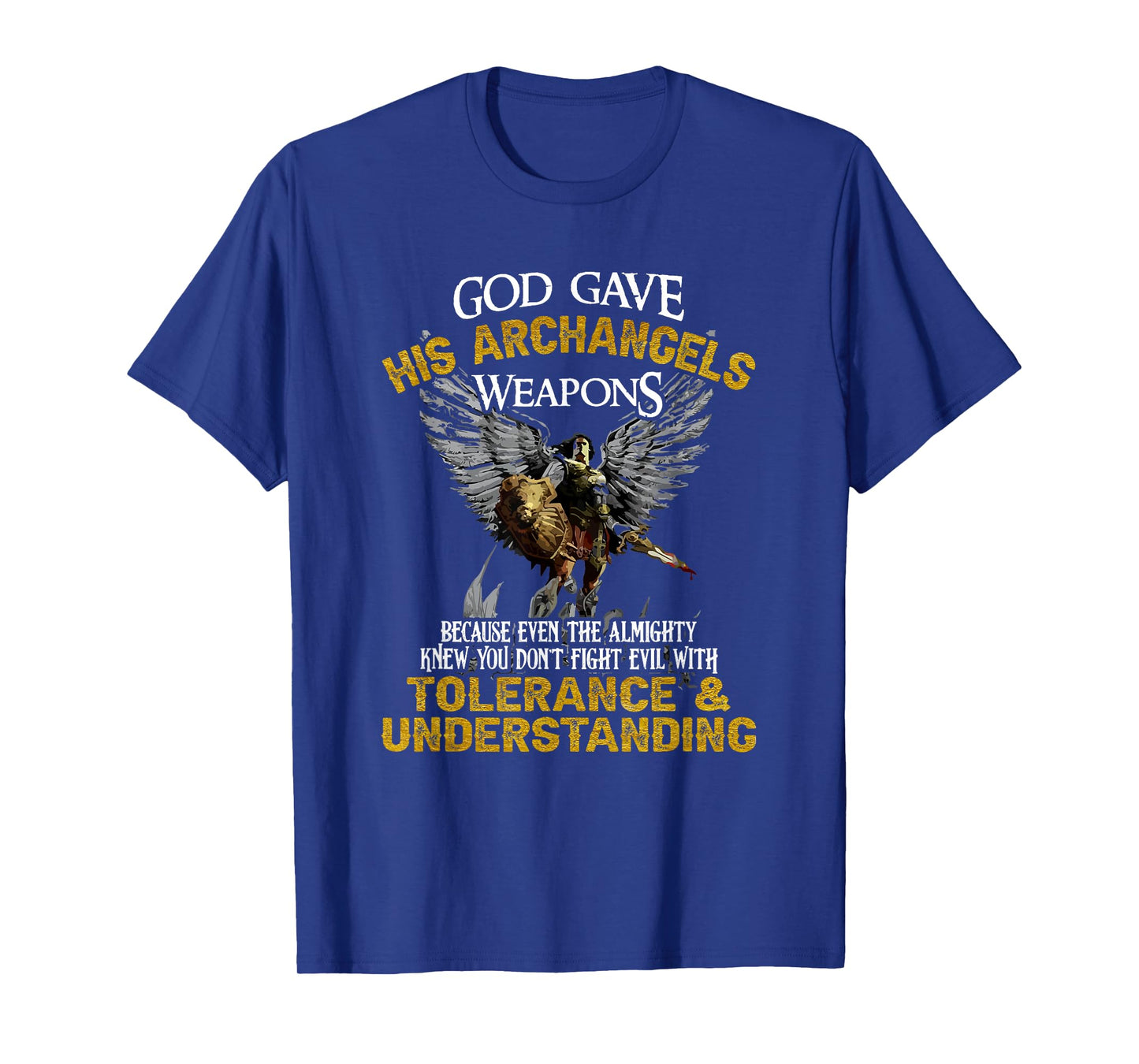 Gott gave His Archangel Weapons T-Shirt