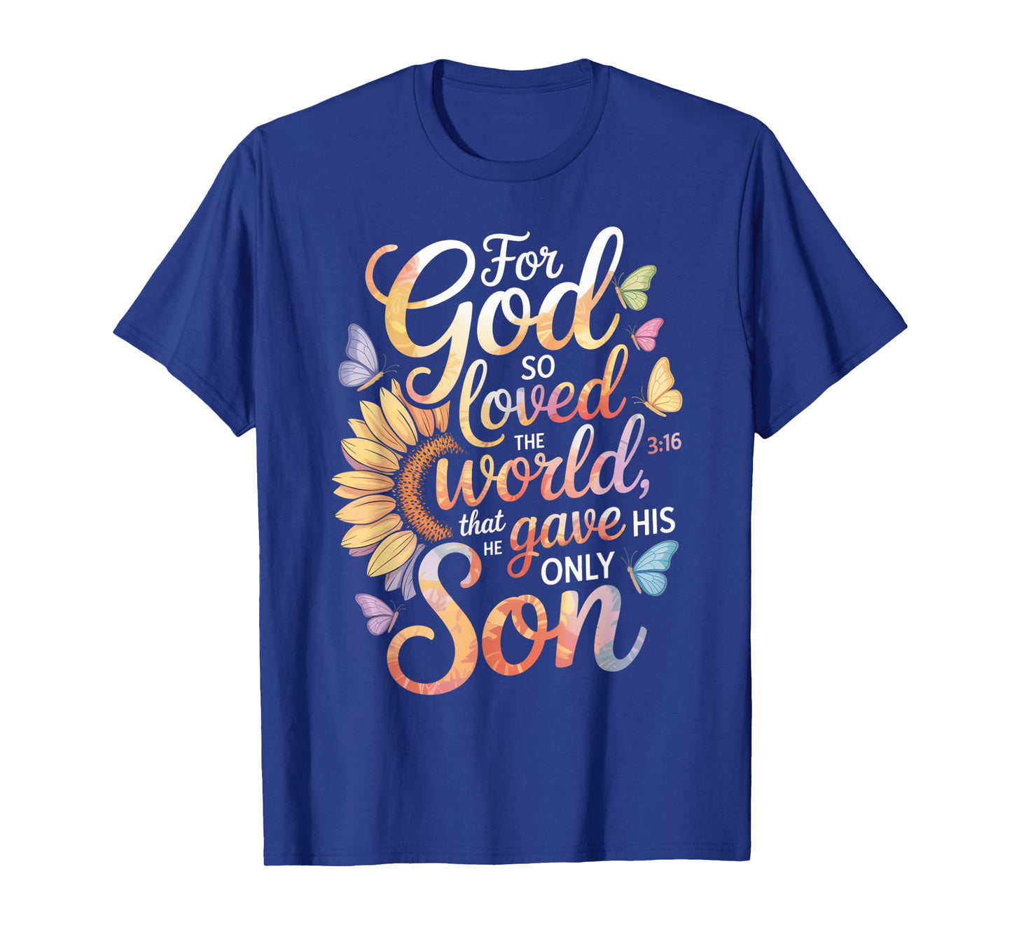 for God So Loved The World Only Son John 3:16 Christian T-Shirt