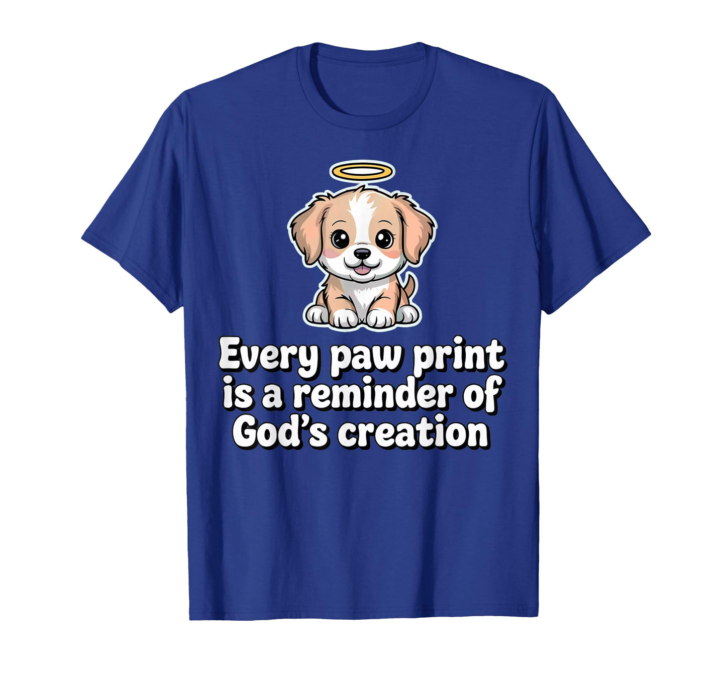 Every Paw Print is A Reminder of God's CreationChristianPets T-Shirt