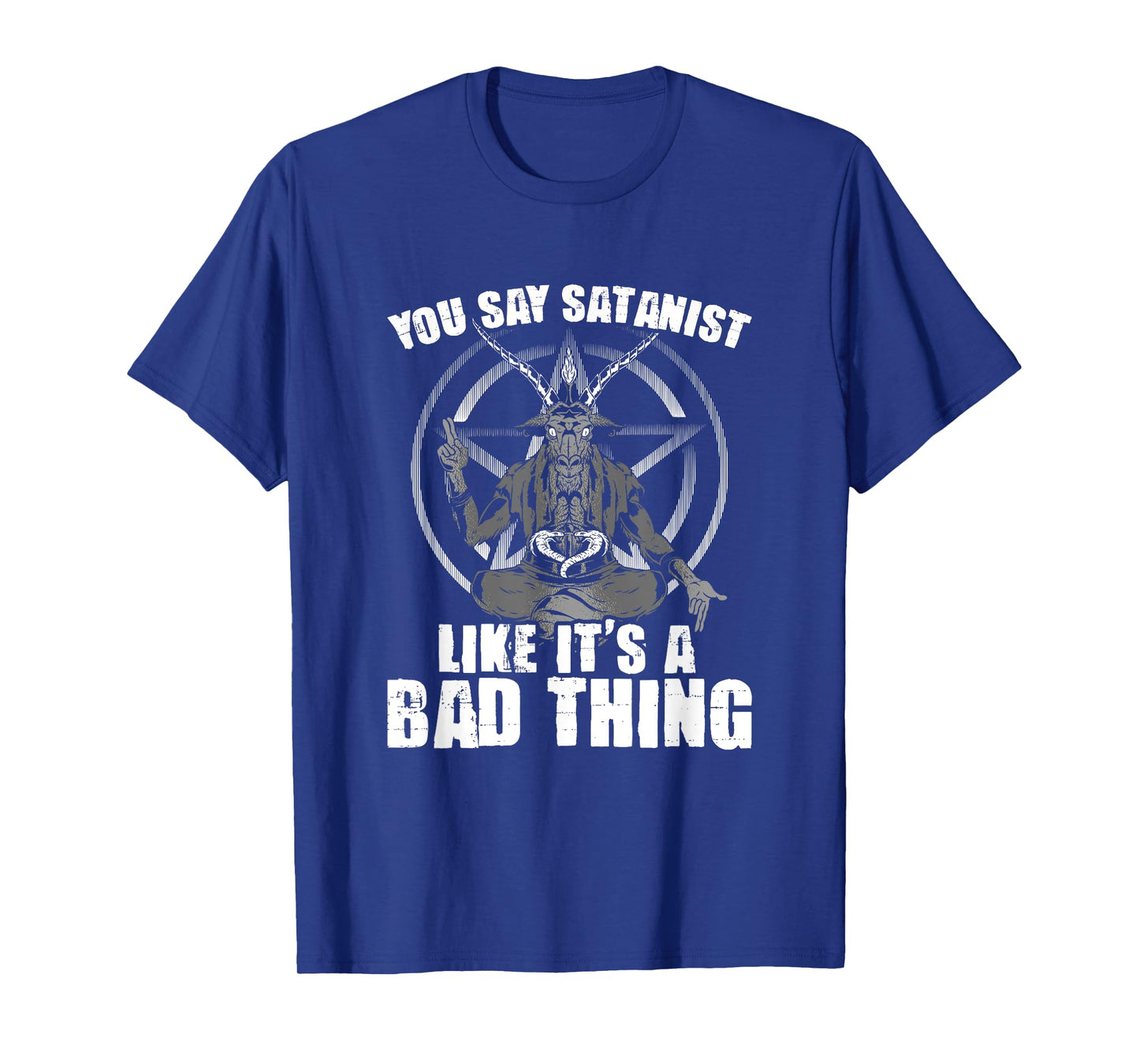 Say Satanist Satanic Witchcraft Baphomet Goth Occult T-Shirt