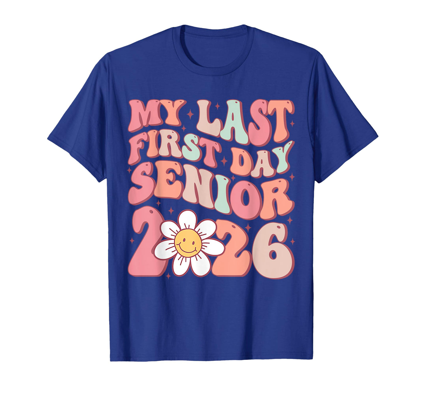 Senior 2026 Graduation My Last First Day Of Class Of 2026 T-Shirt