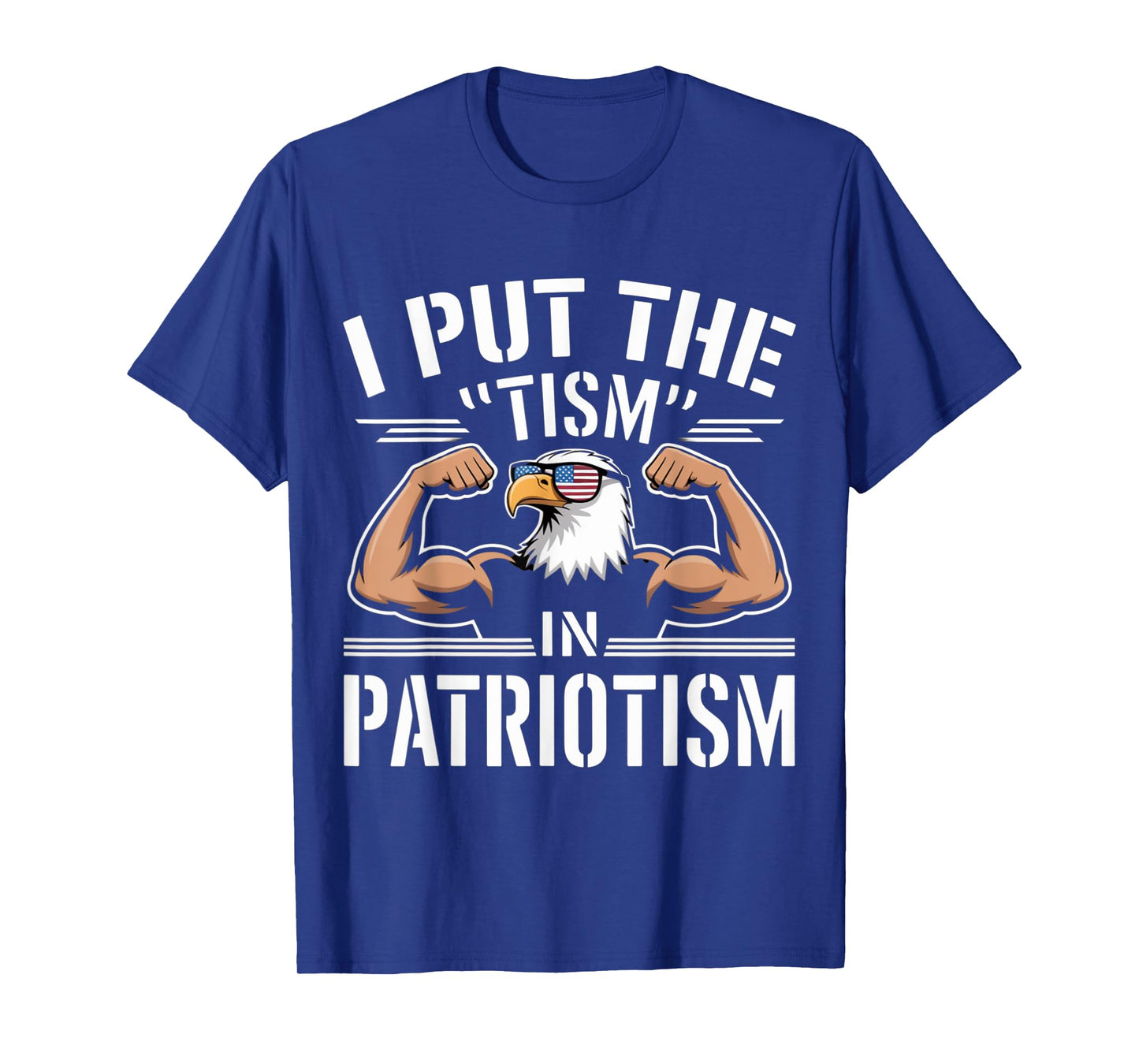 I Put The Tism in Patriotism Cool Eagle T-Shirt