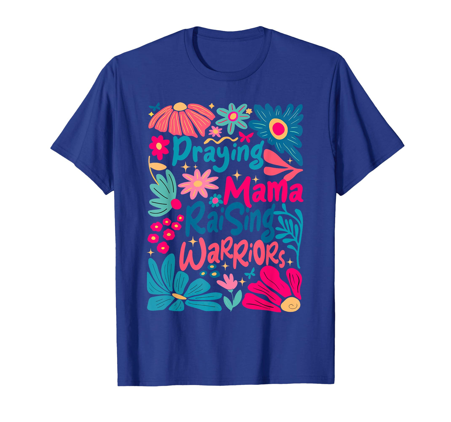 Praying Mama Raising Warriors Boho Floral Christian Mom Life T-Shirt