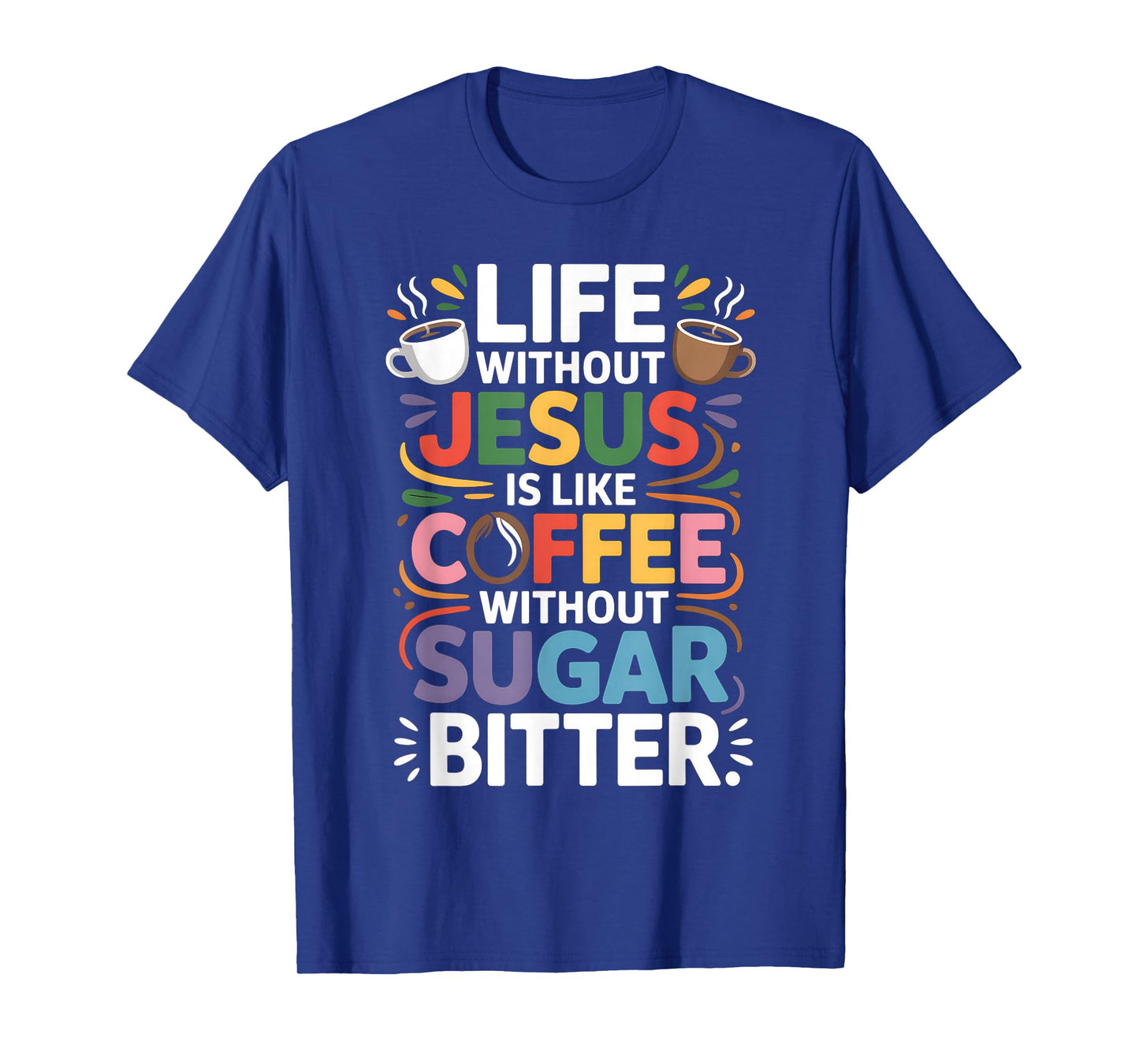 Life Without Jesus Funny Christian Religious Faith T-Shirt