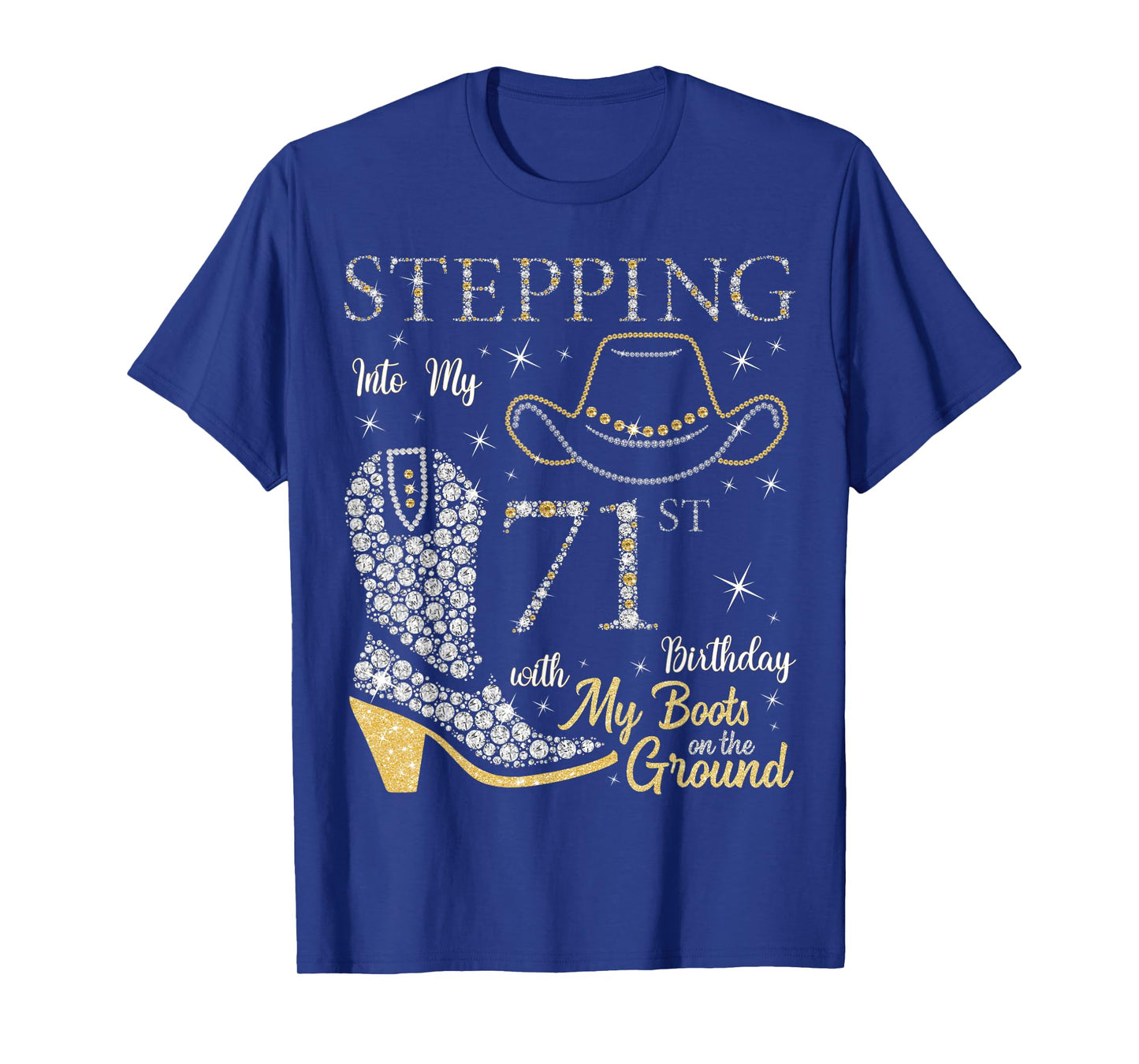 Stepping Into My 71st Birthday With My Boots On The Ground T-Shirt