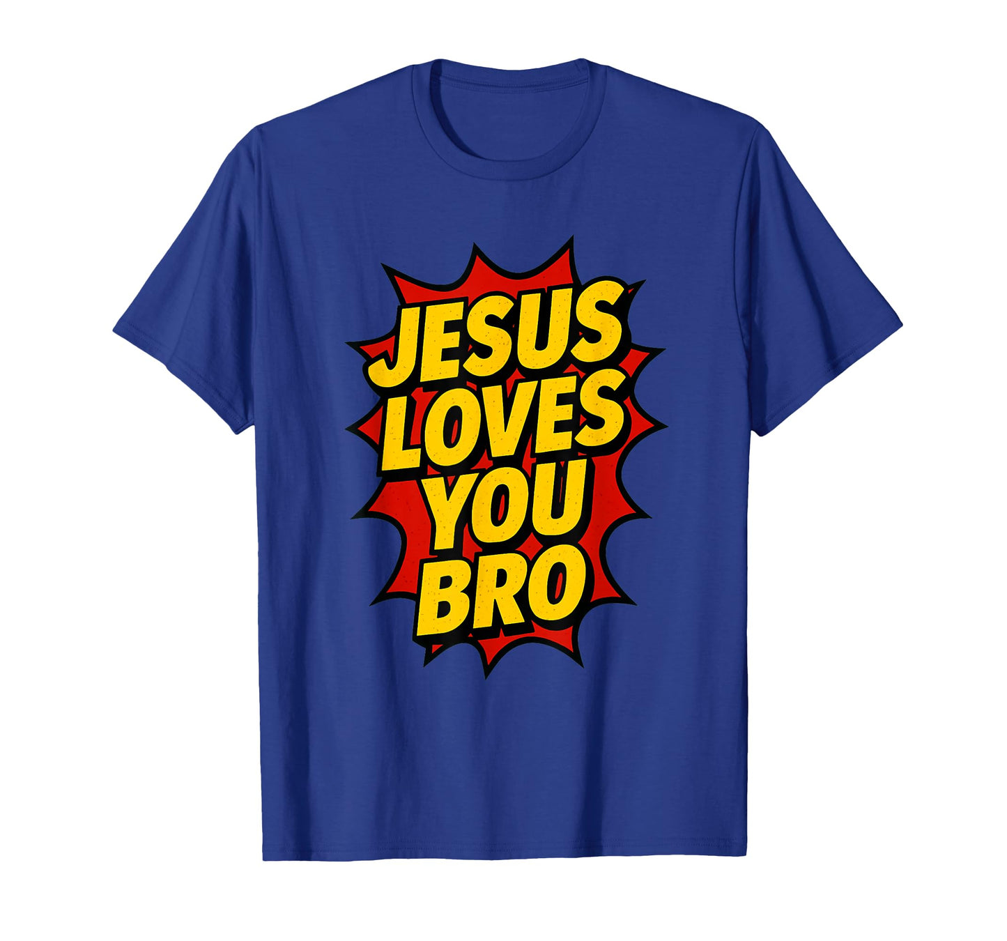 Jesus Loves You Bro Religious Christian T-Shirt