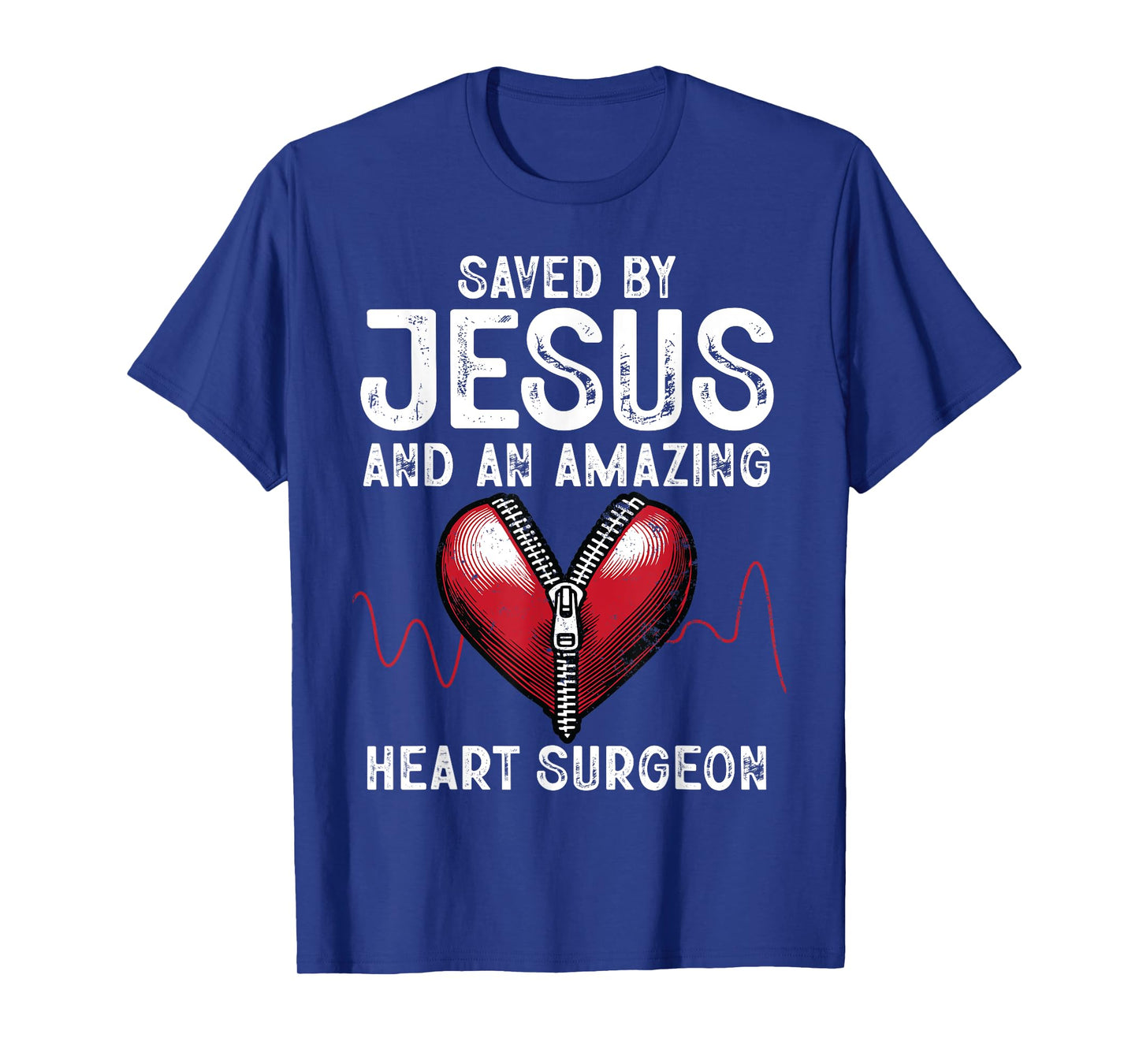 Saved By Jesus And An Amazing Heart Surgeon Funny Surgery T-Shirt