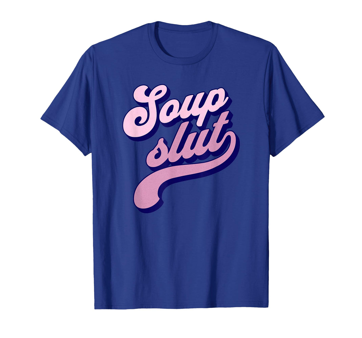 Soup Slut T-Shirt