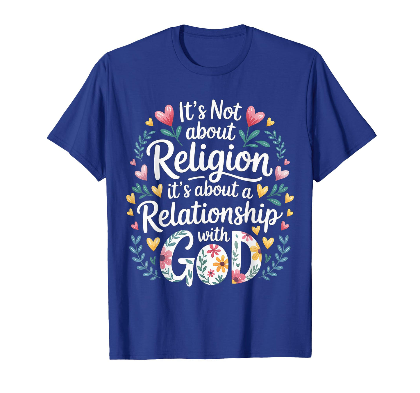 It's A Relationship with God Not Religion - T-Shirt