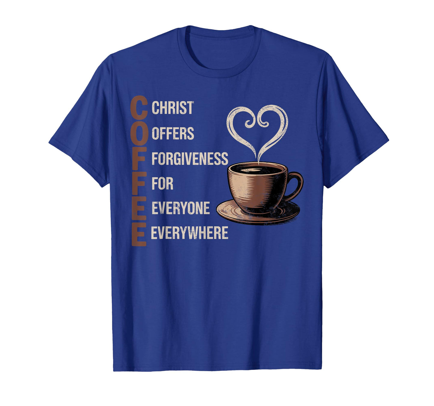 Christ Offers Forgiveness For Everyone Christian Coffee T-Shirt