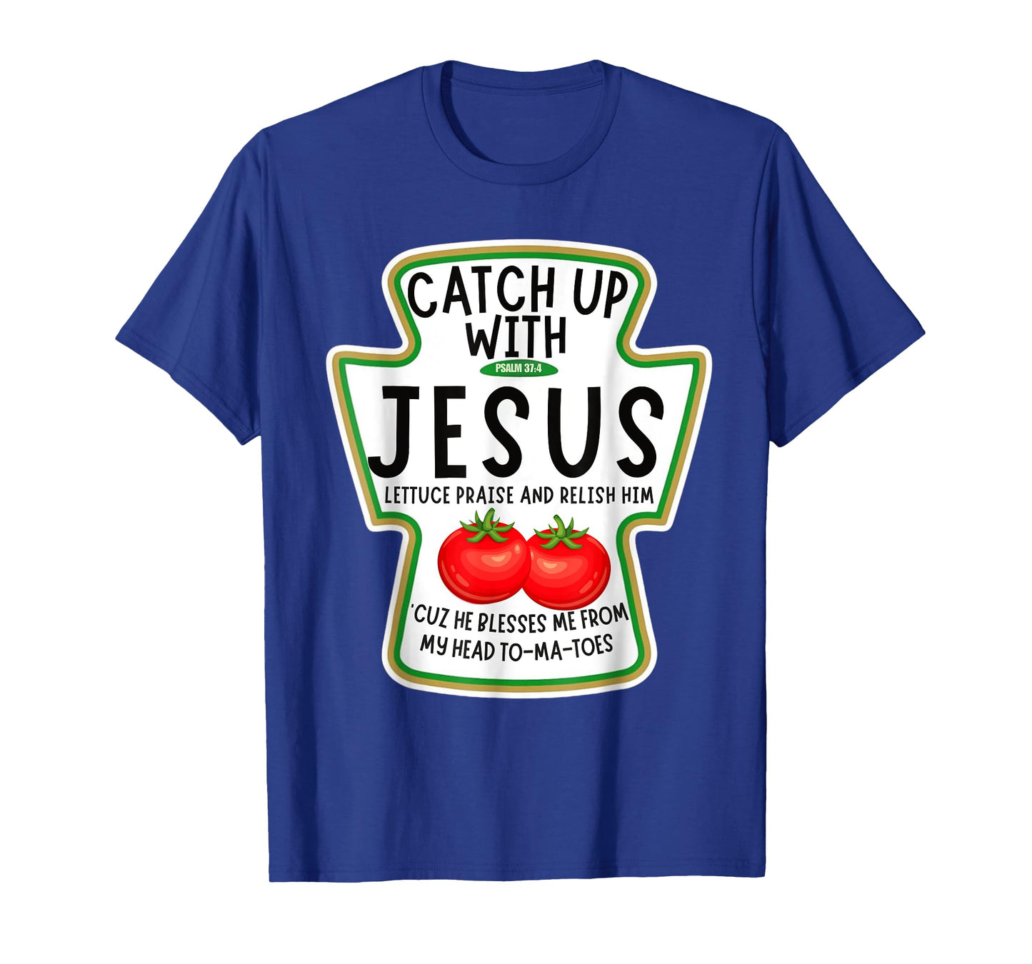 Catch Up With Jesus Ketchup costume Funny Christian T-Shirt