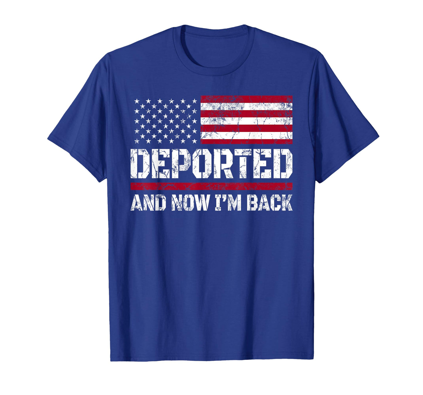 Deported And Now I'm Back In The USA T-Shirt