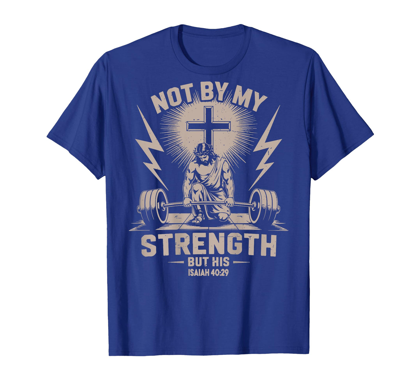 Not by My Strength But His Funny Christian Workout Gym Jesus T-Shirt