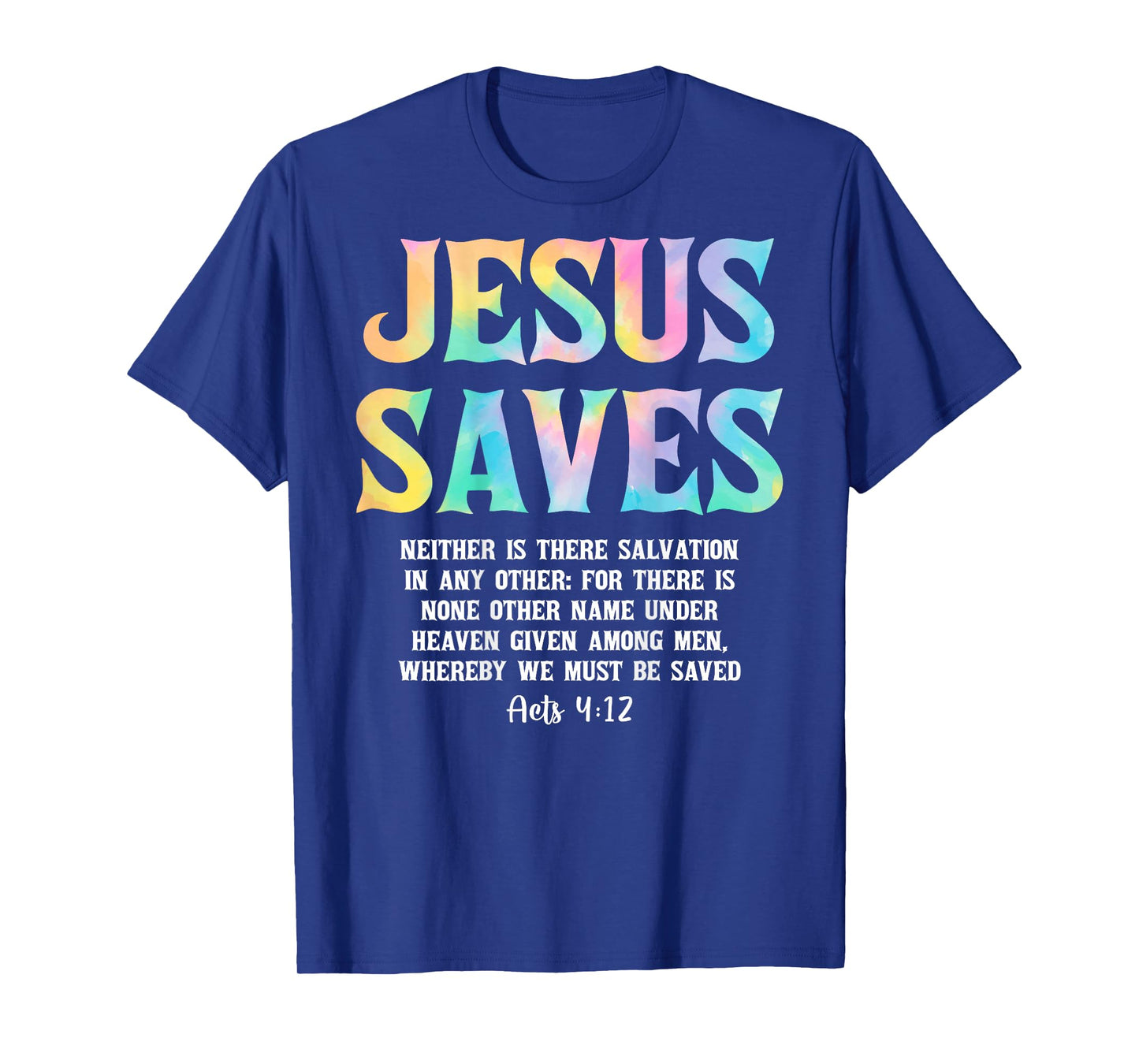 Jesus Saves Acts 4:12 Bible Verse Christian (On Back) T-Shirt