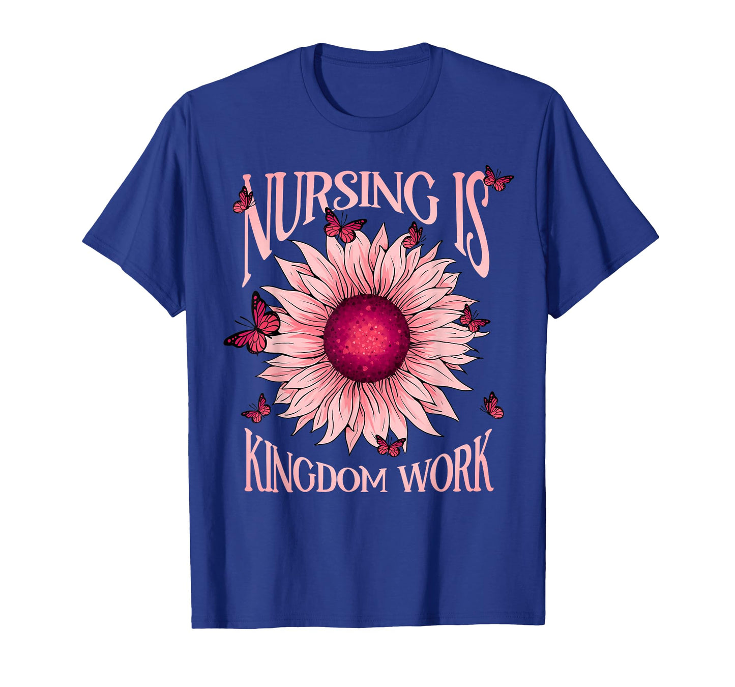Christian Nurse, Nursing is Kingdom Work, Pink Sunflower T-Shirt