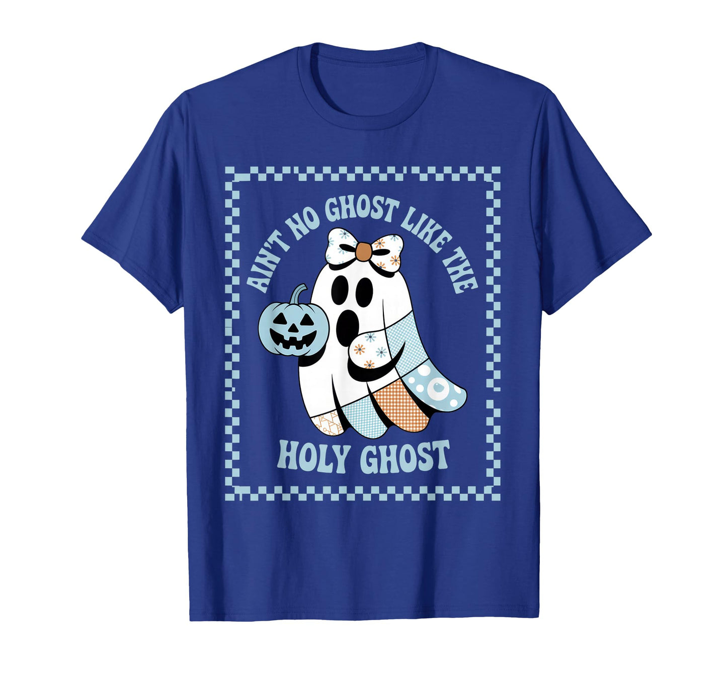 Ain't No Ghost Like The Holy Ghost for Halloween Festive T-Shirt