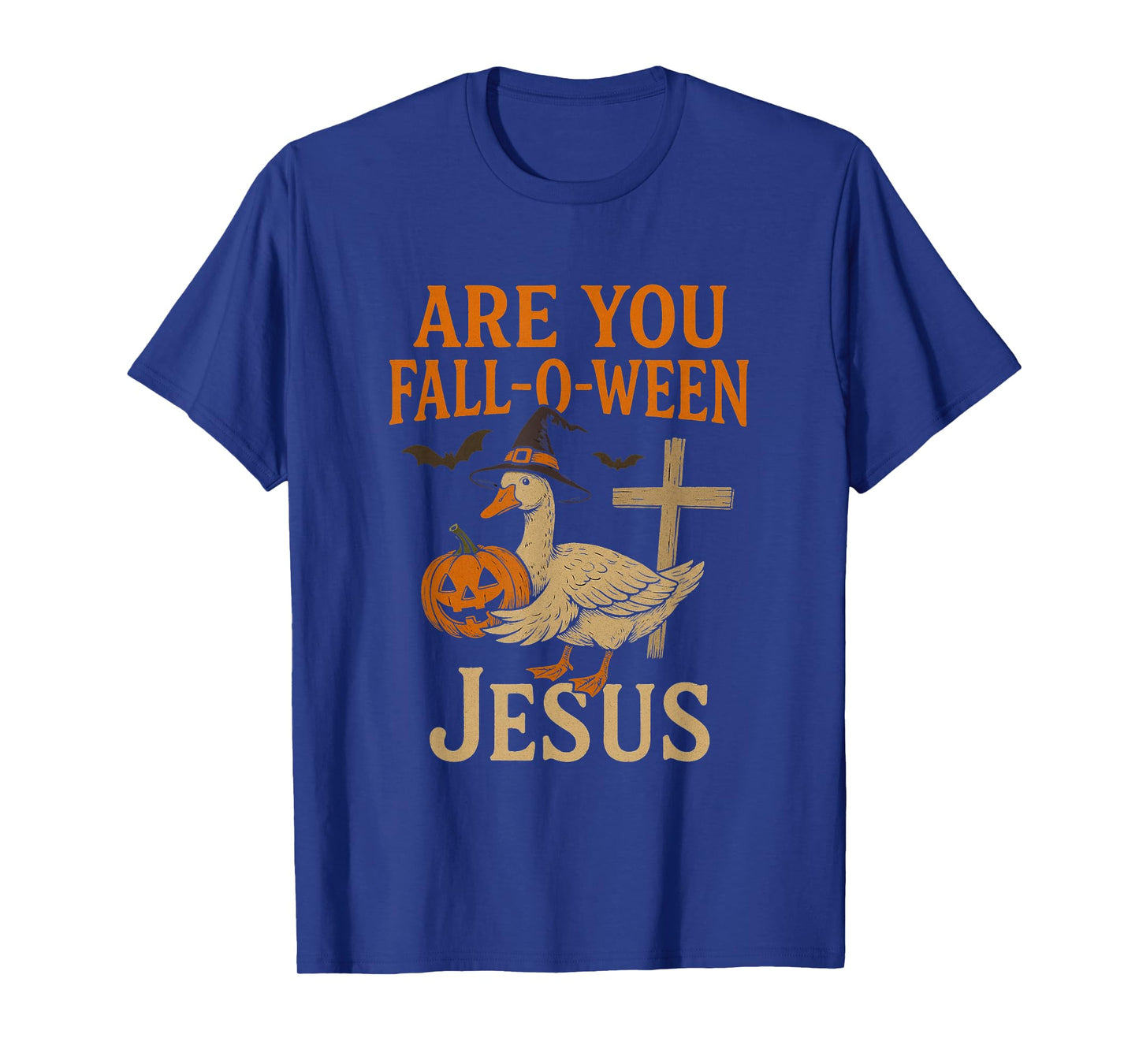 are You Fall-O-Ween Jesus Christian Goose Spooky Halloween T-Shirt
