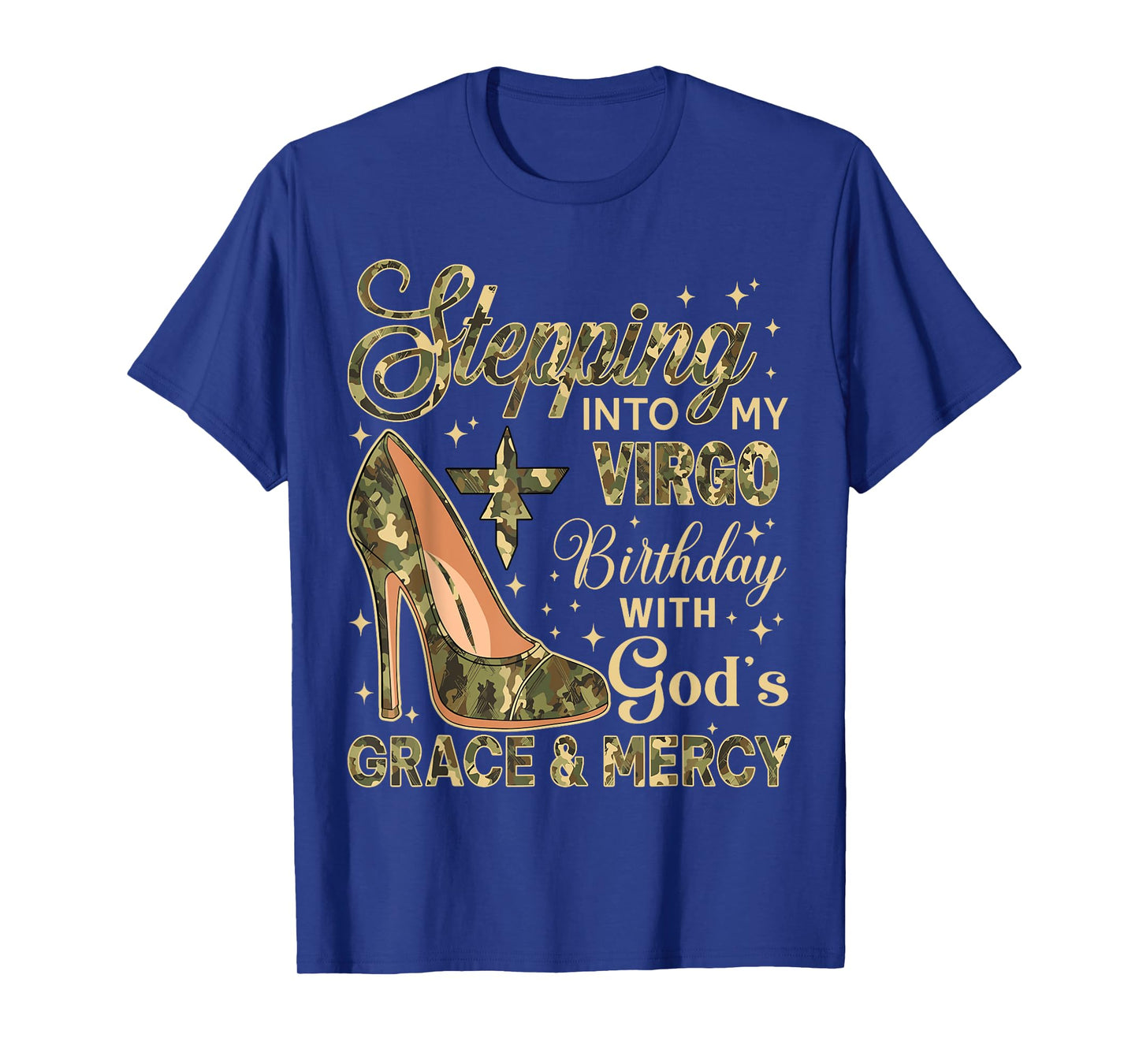 Stepping Into My Virgo Birthday with God's Grace Mercy Camo T-Shirt
