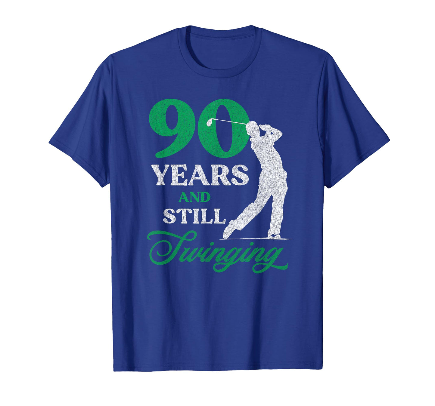 90 Year Old Golfer: Golfing Quote Golf 90th Birthday T-Shirt