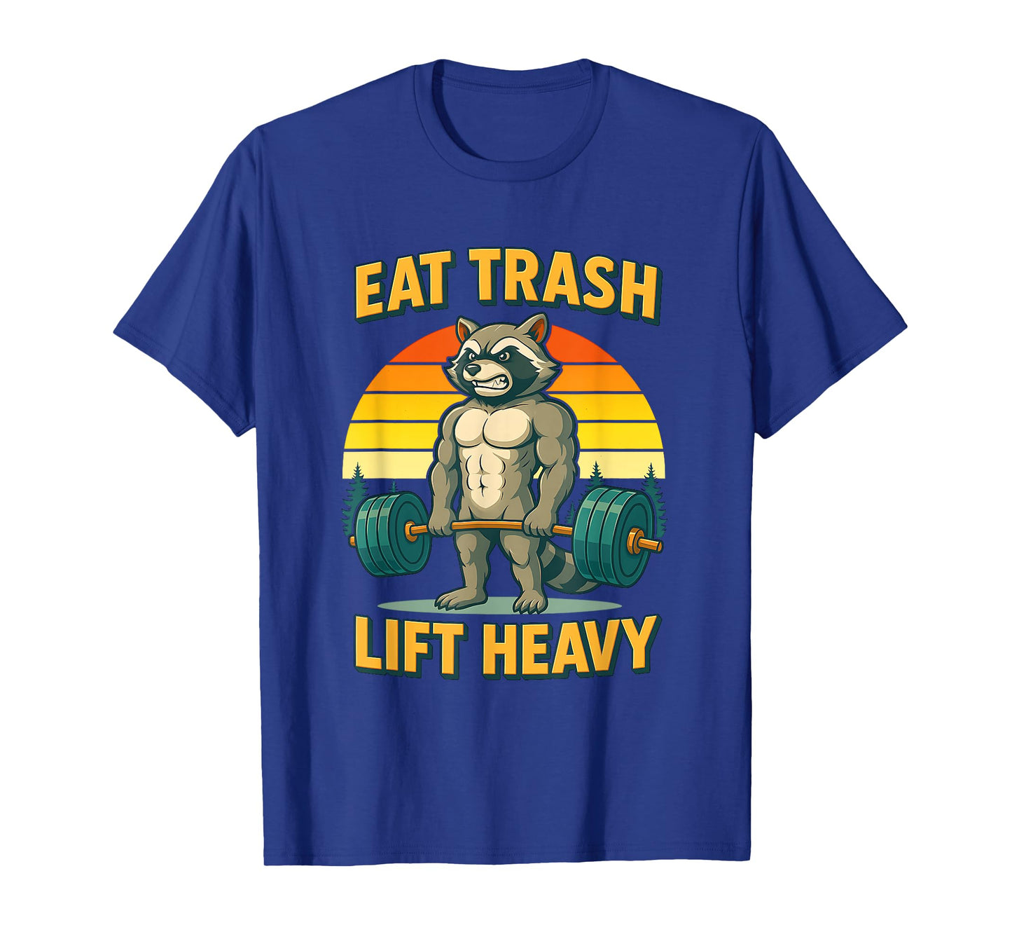 Six Pack Raccoon Gym Weight Training Eat Trash Lift Heavy T-Shirt