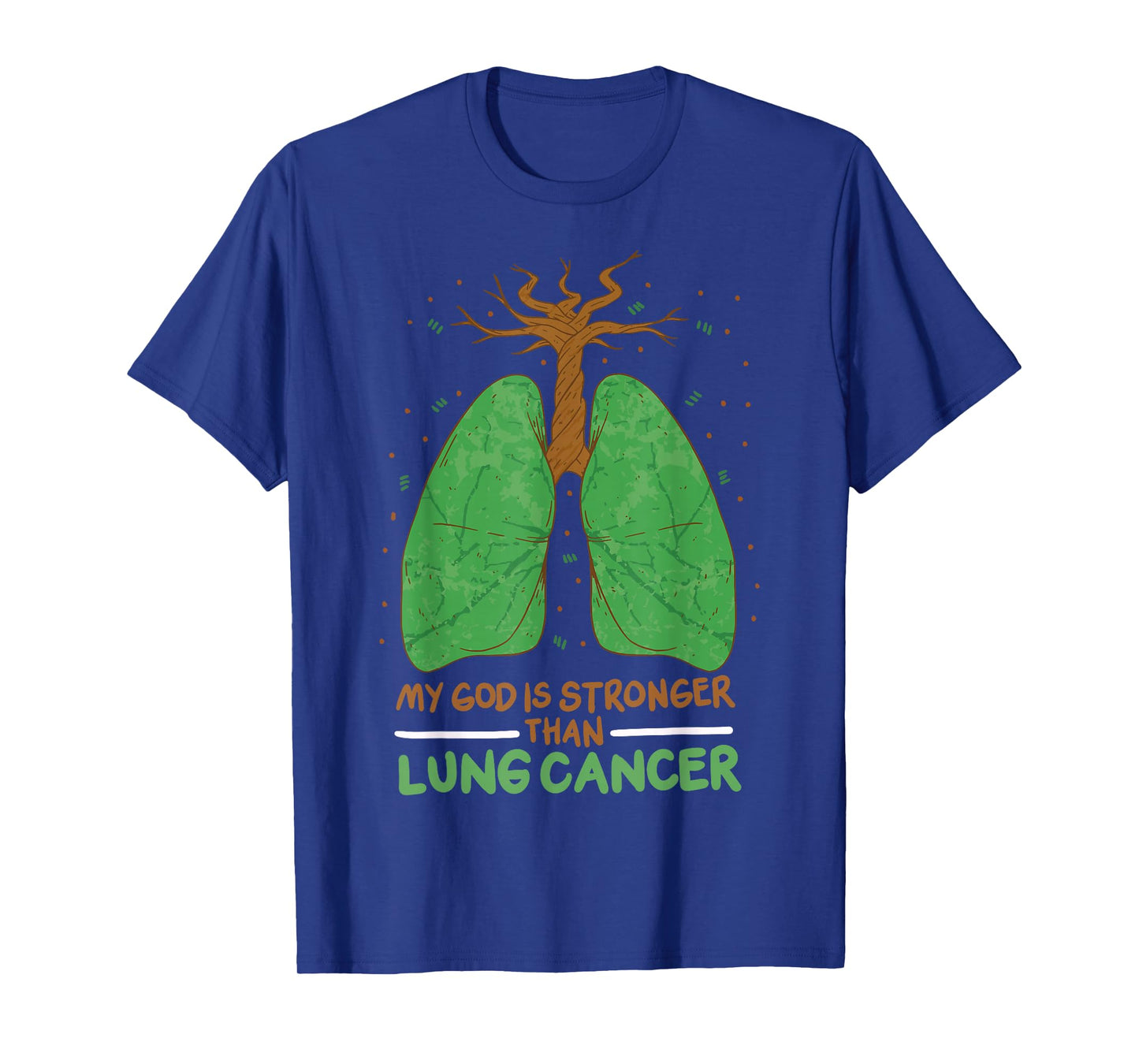 My God Is Stronger Than Lung Cancer T-Shirt