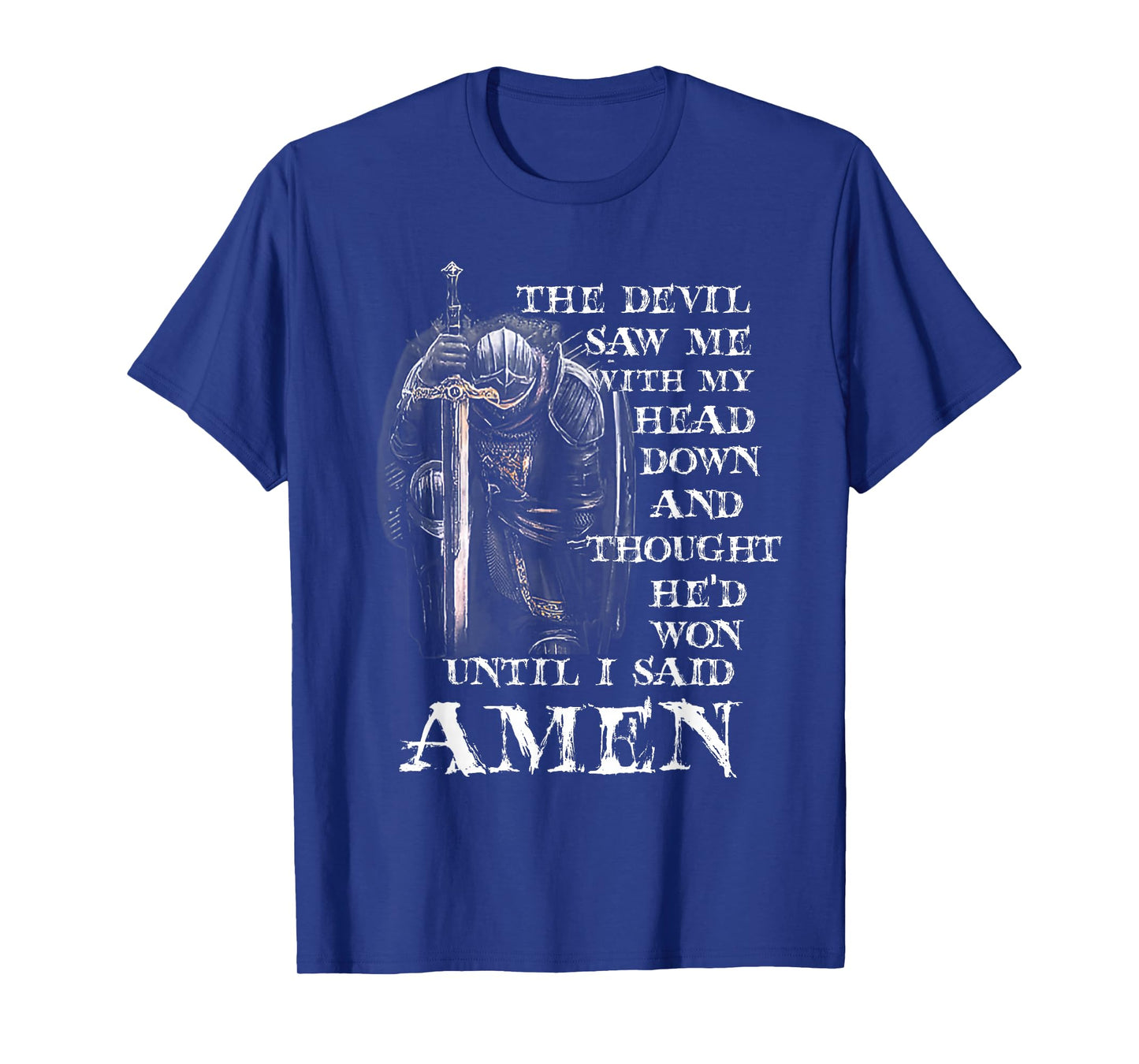 The Devil Saw Me With My Head Down And Thought He'd Won MEns T-Shirt