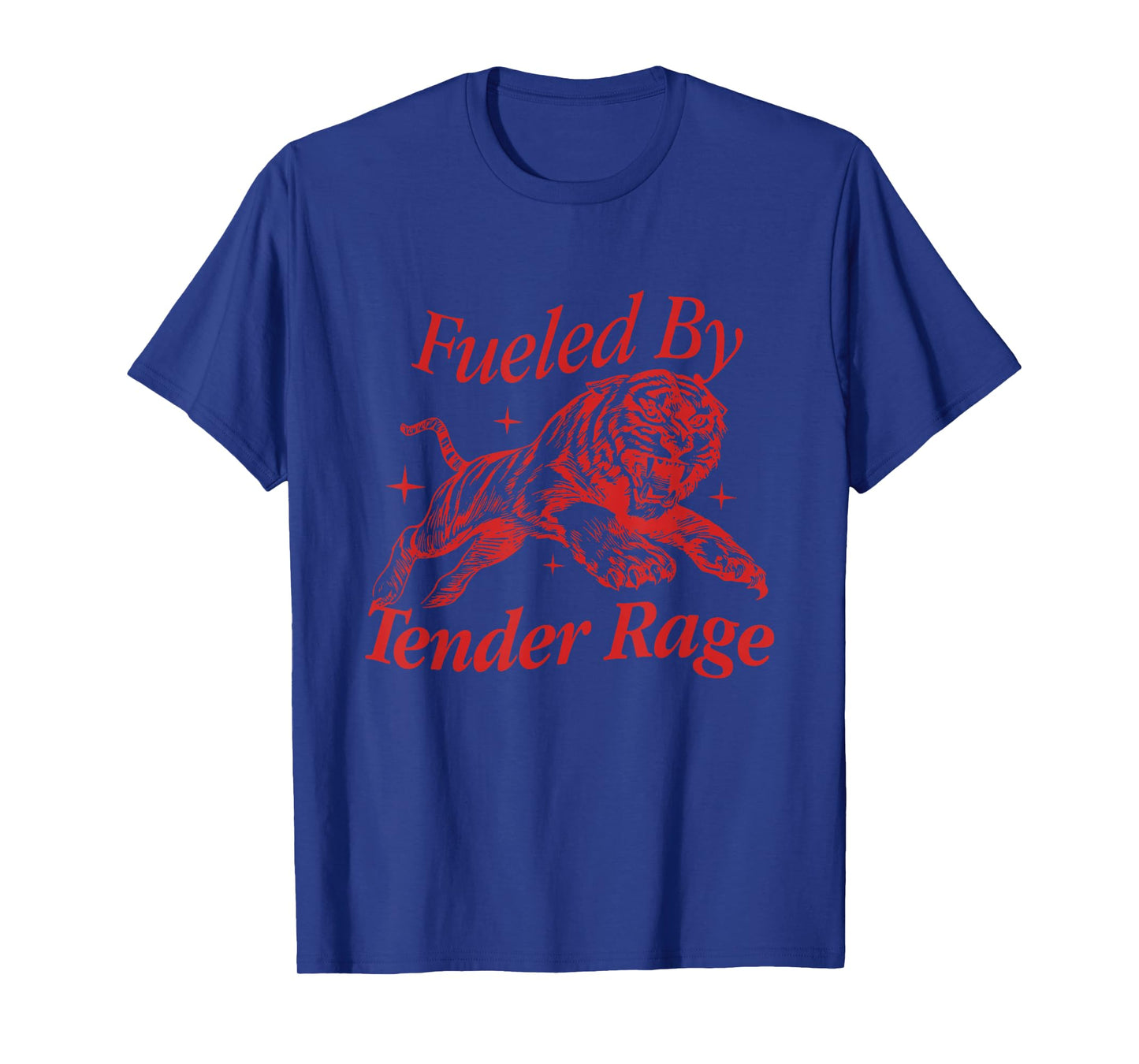 Fueled By Tender Rage Quote T-Shirt