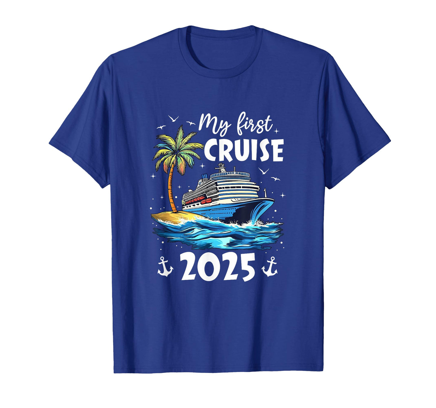 My First Cruise 2025 Funny First Time Cruise Vacation 2025 T-Shirt