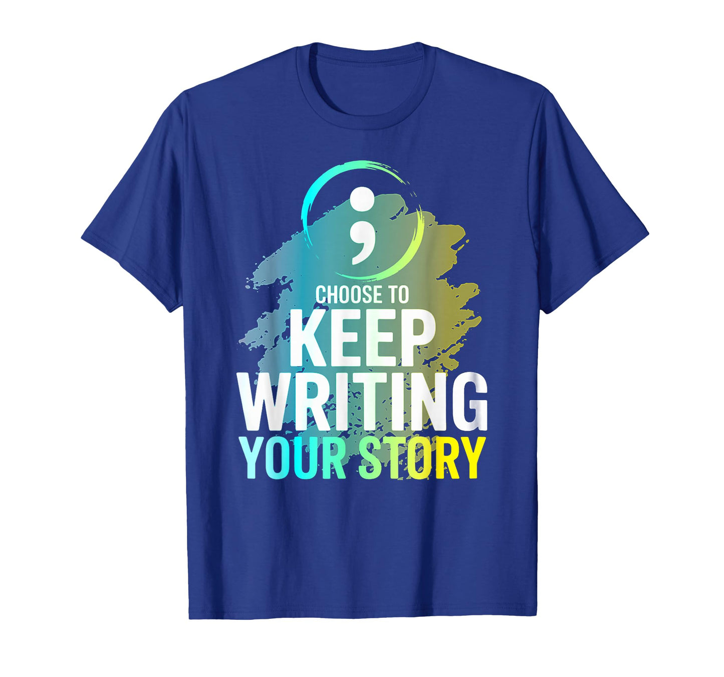 Choose to Keep Writing Your Story Inspirational Quote T-Shirt