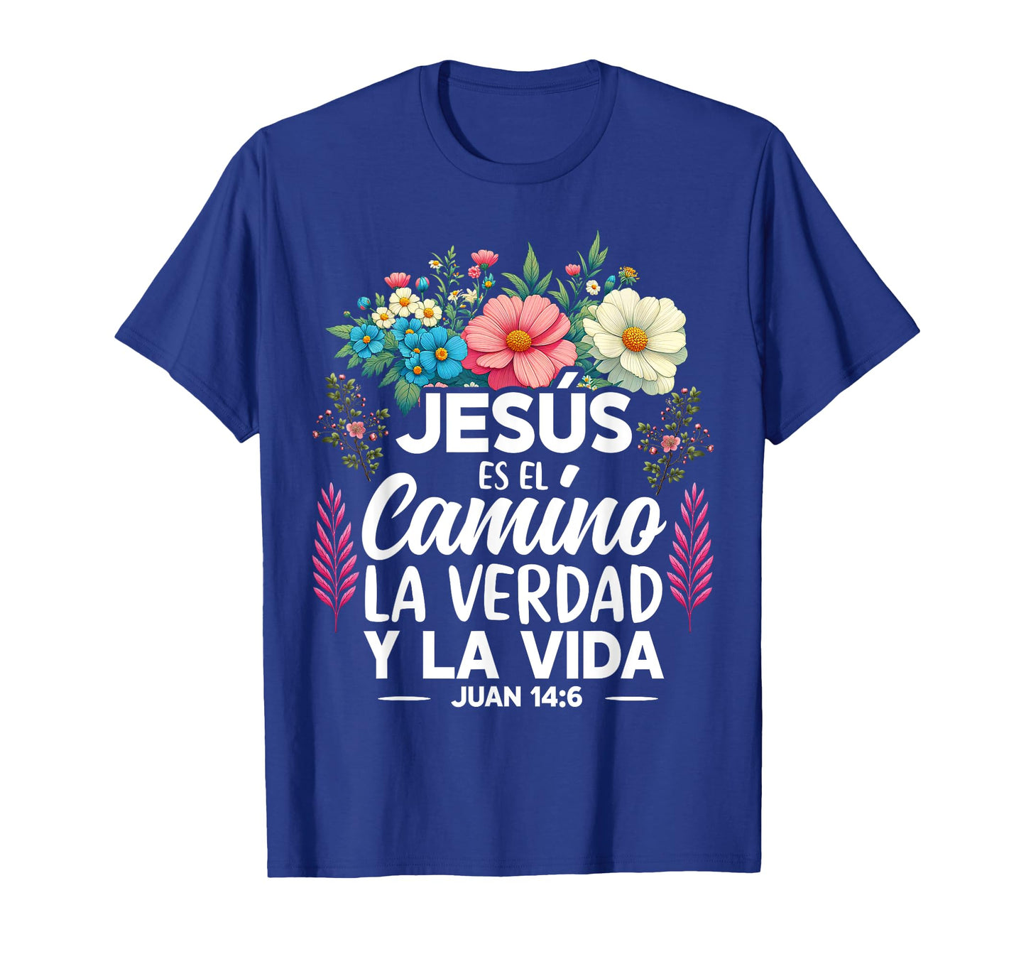 Jesus Es El Camino La Verdad Y La Vida Christian Spanish T-Shirt