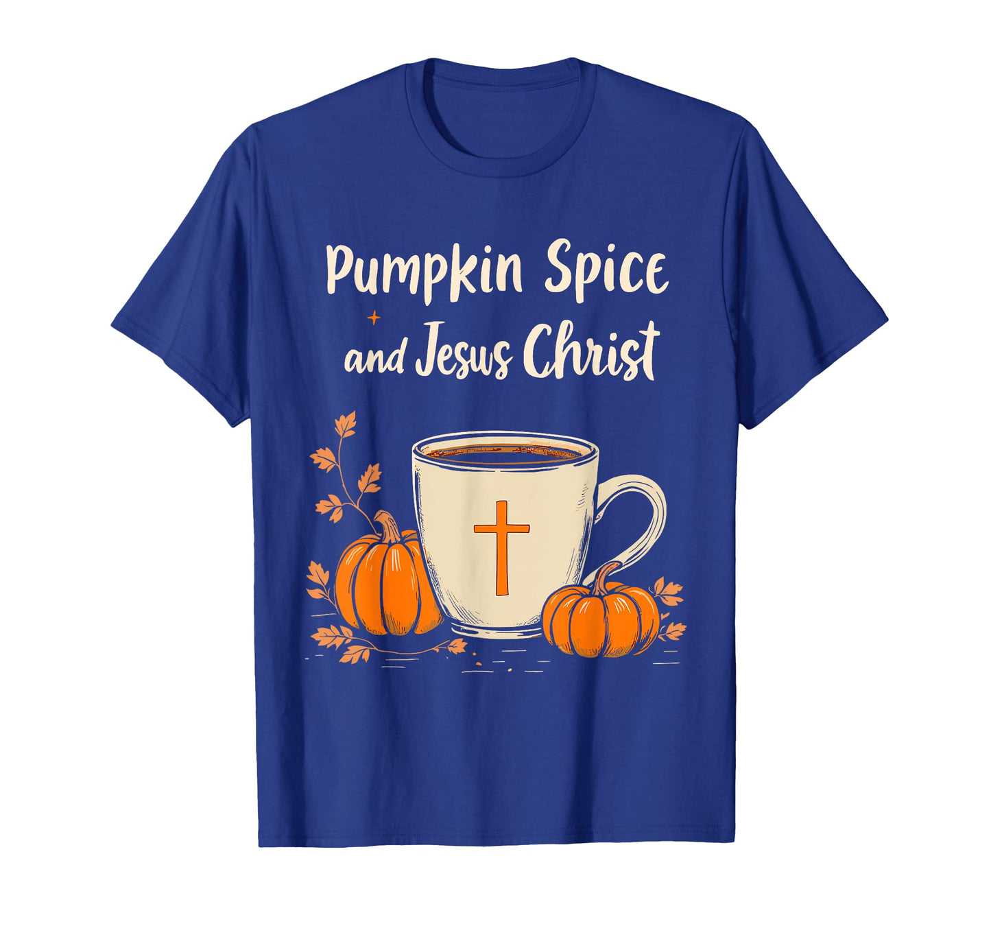 Pumpkin Spice and Jesus Christ Coffee Fall Faith T-Shirt