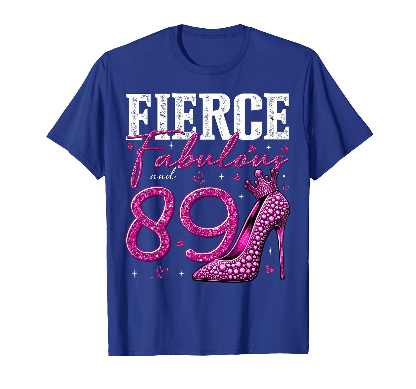 89th Birthday Fierce Fabulous and 89 Year Old Gifts Heels T-Shirt