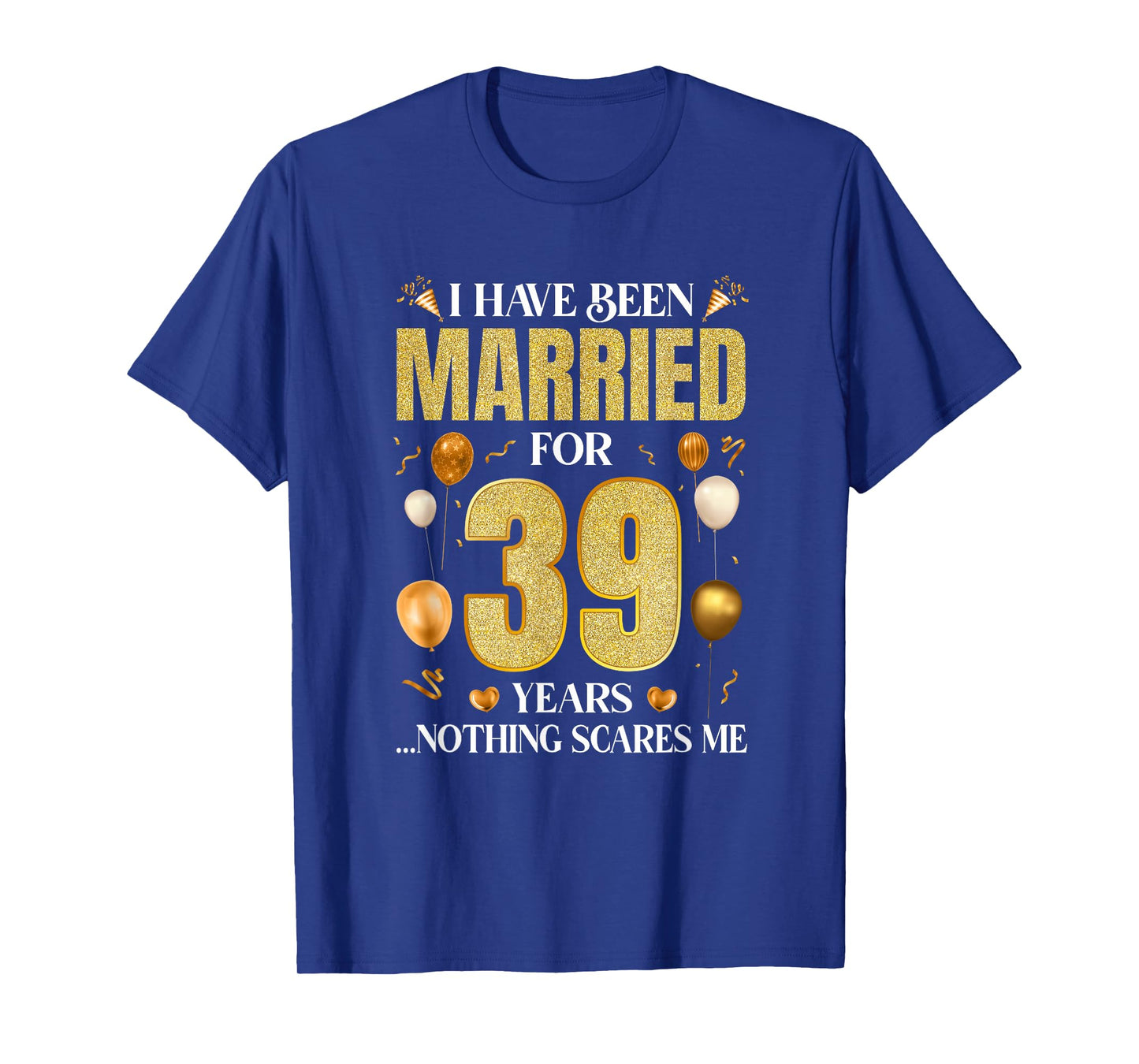 I Have Been Married For 39 Years 39Th Wedding Anniversary T-Shirt