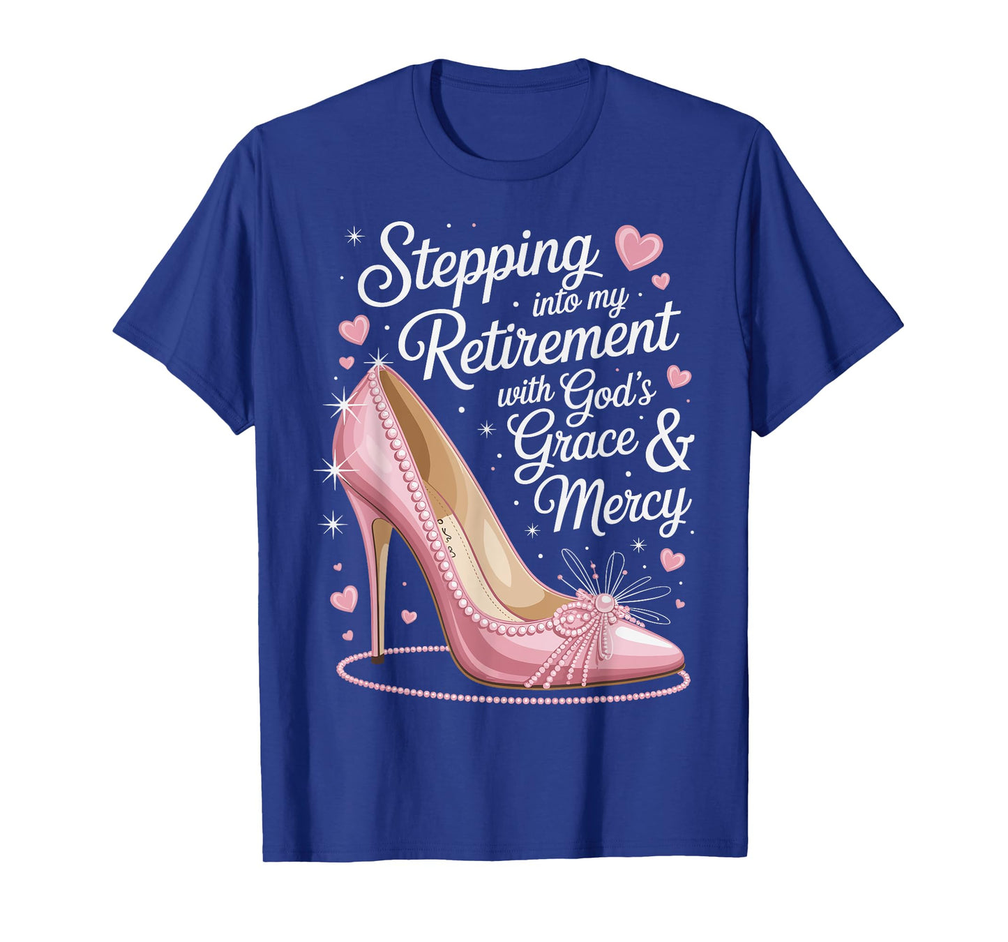 Stepping Into My Retirement with God's Grace and Mercy T-Shirt