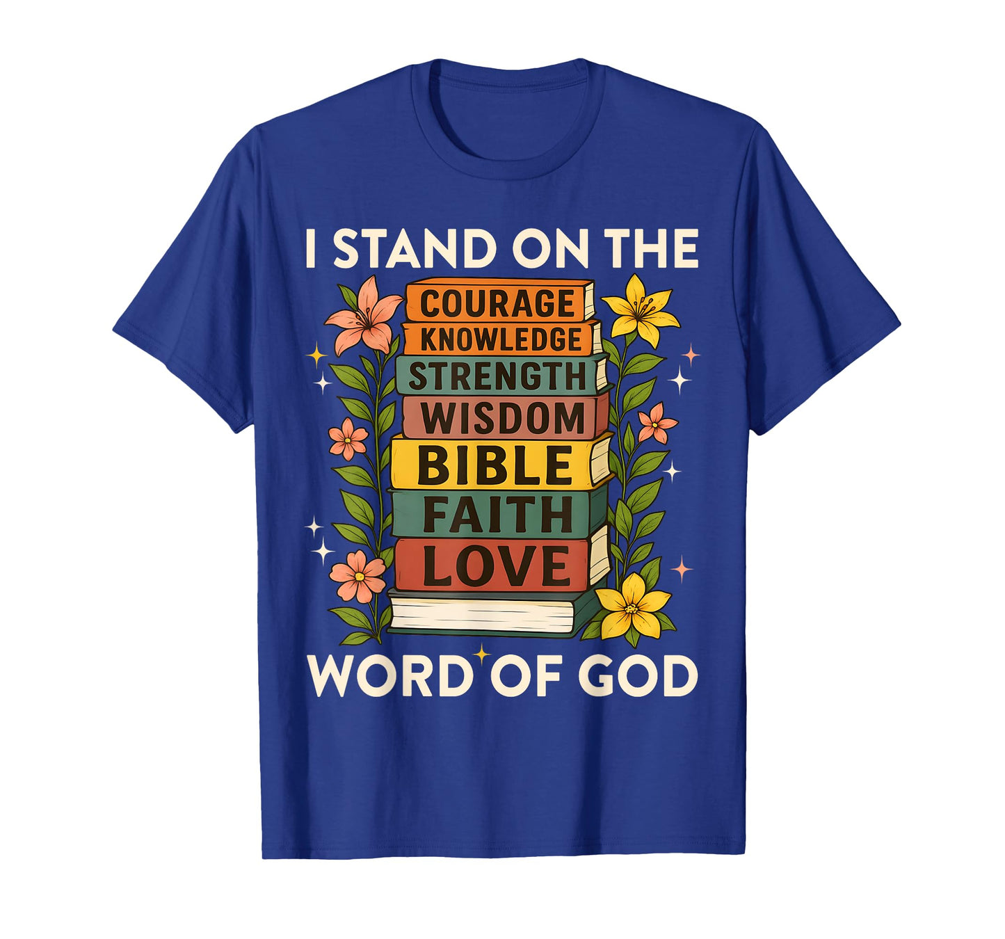 I Stand on Word of God Faith Book Stack Jesus Faith T-Shirt