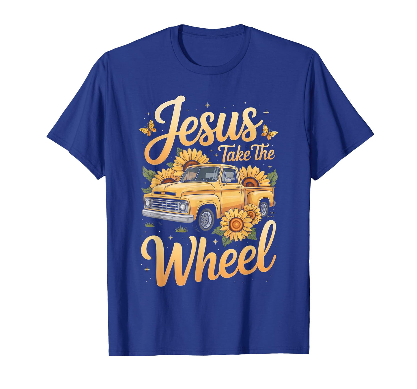Jesus Take The Wheel Sunflower Vintage Truck Christian T-Shirt