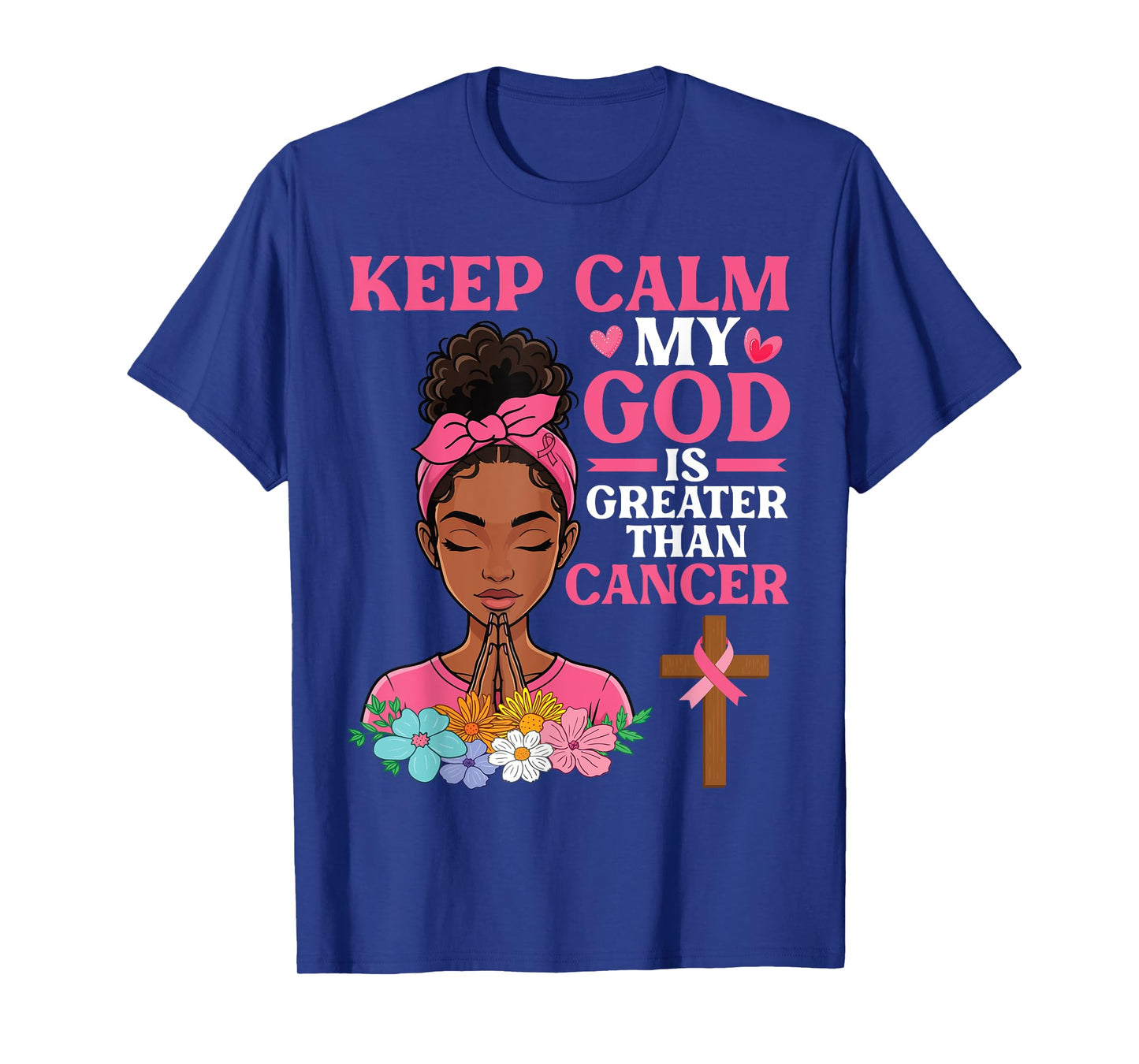 Keep Calm My God is Greater Than Breast Cancer Christian T-Shirt