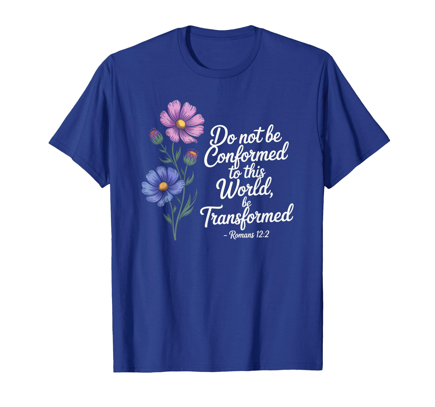 Christian Scripture Romans 12:2 Bible Verse Floral Art T-Shirt